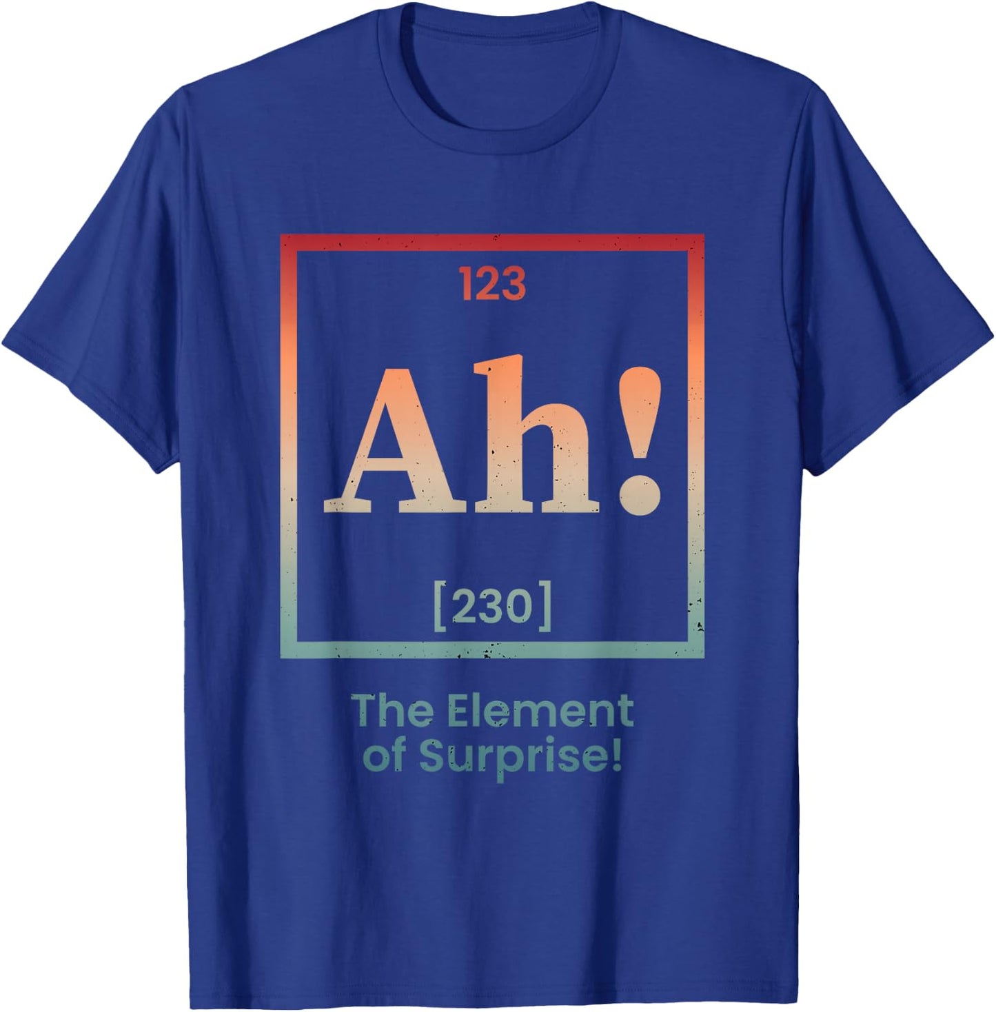 Ah The Element of Surprise Periodic Table Chemistry T-Shirt - T-Shirt | Royal