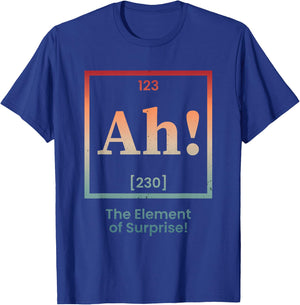 Ah The Element of Surprise Periodic Table Chemistry T-Shirt - T-Shirt | Royal