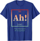 Ah The Element of Surprise Periodic Table Chemistry T-Shirt - T-Shirt | Royal