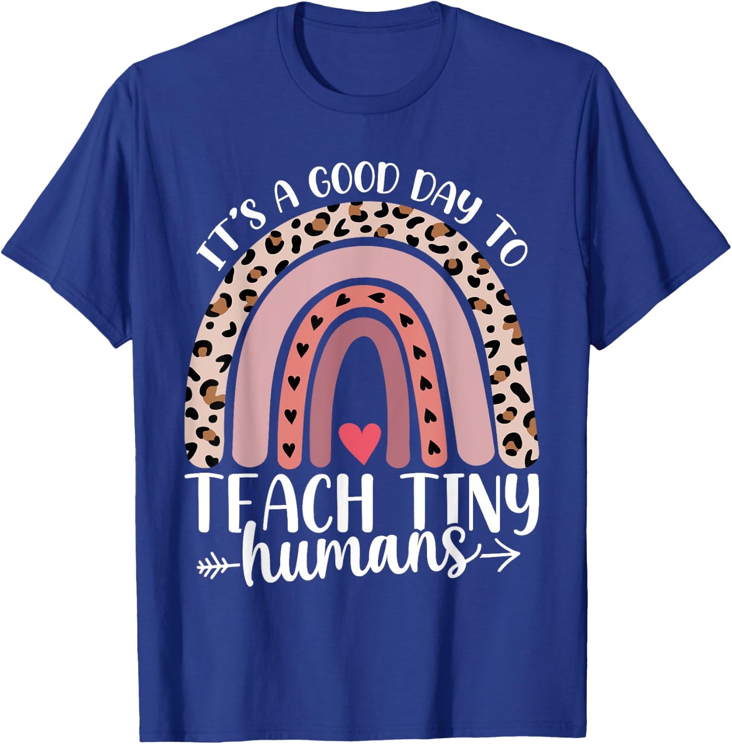 Its Good Day To Teach Tiny Humans Daycare Provider Teacher T-Shirt - T-Shirt | Royal
