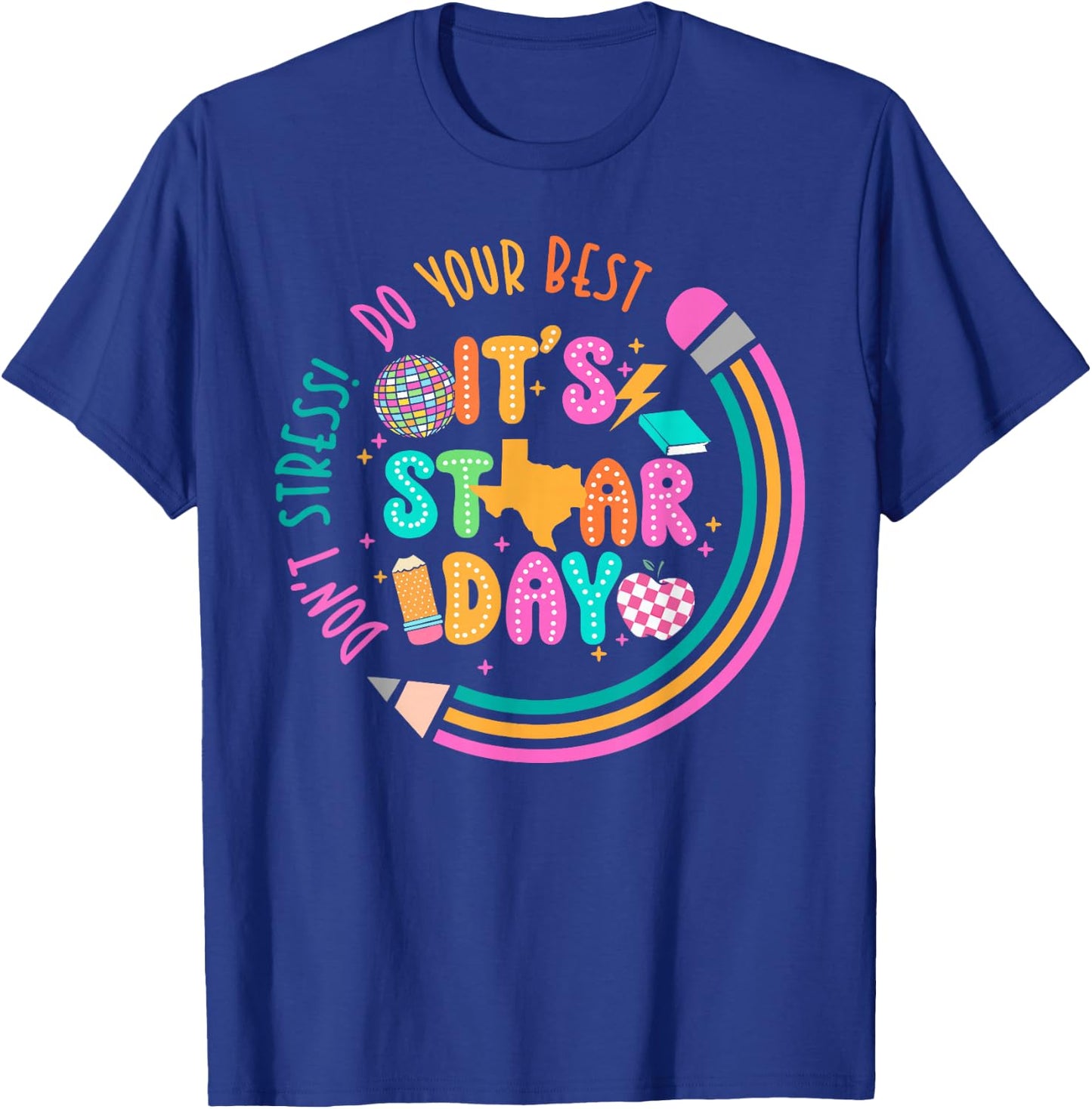 It's Star Day Don't Stress Do Your Best Testing Day Test Day T-Shirt - T-Shirt | Royal