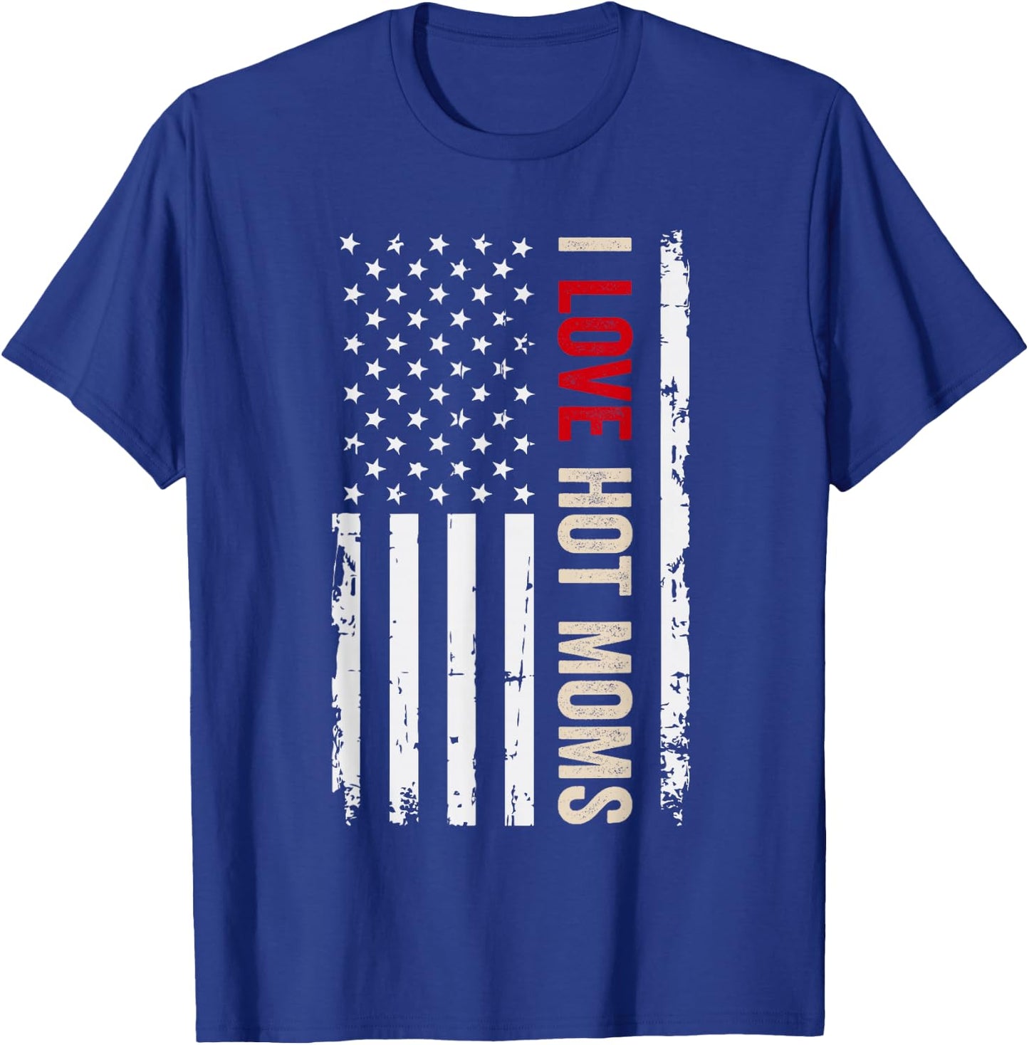 I Love Hot Moms American USA Flag T-Shirt - T-Shirt | Royal