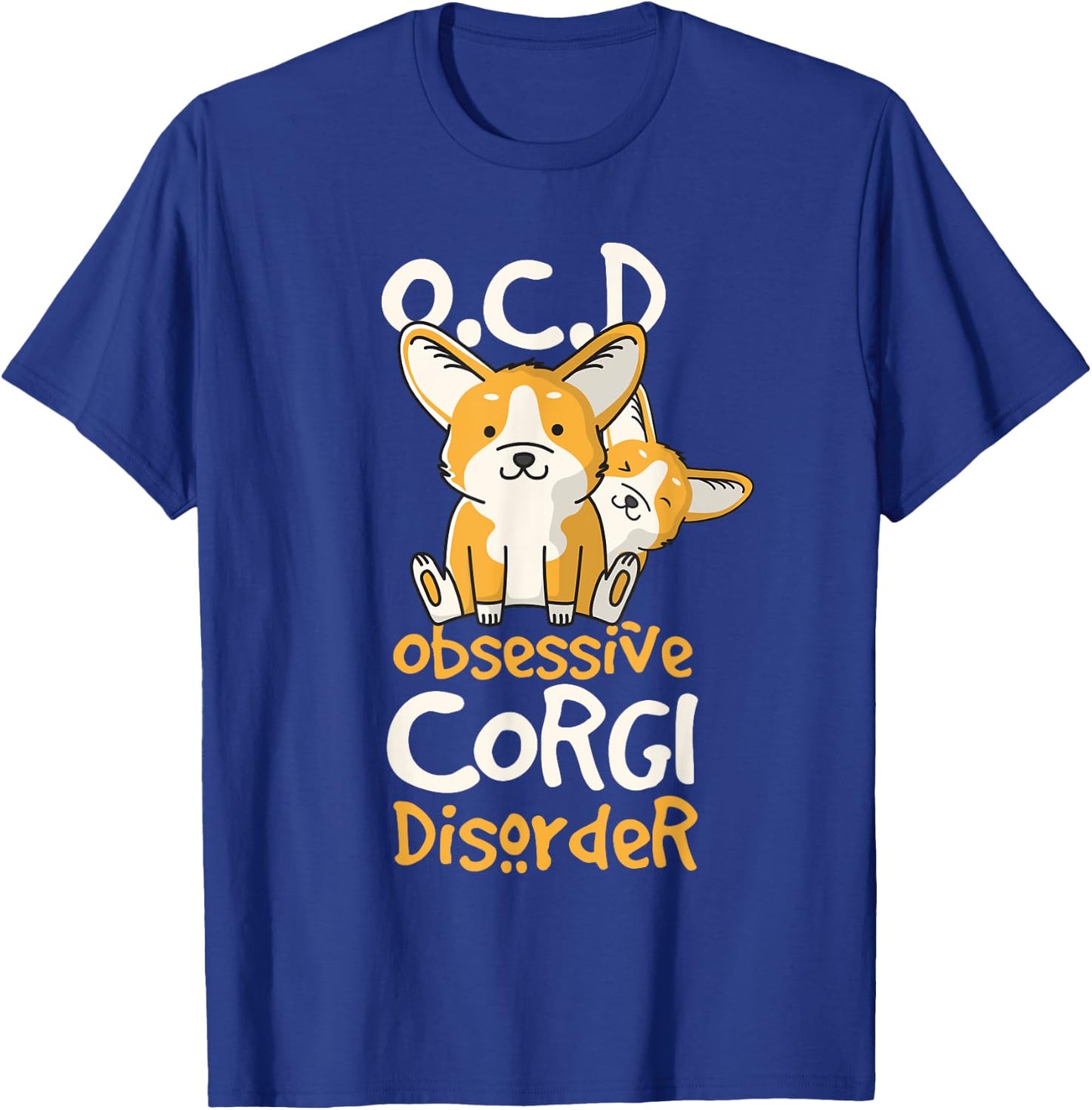 Cute Funny OCD Obsessive Corgi Disorder Dog Gift T-Shirt - T-Shirt | Royal