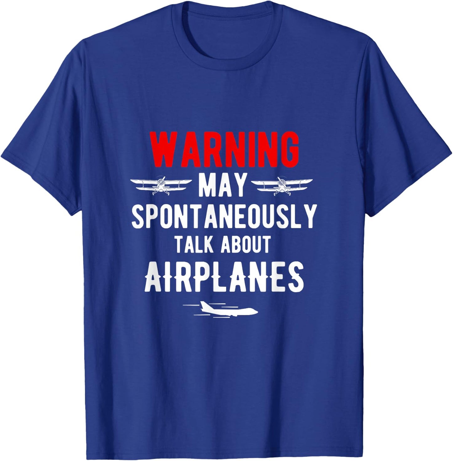 Warning I may speak spontaneously about aircraft pilot T-Shirt - T-Shirt | Royal