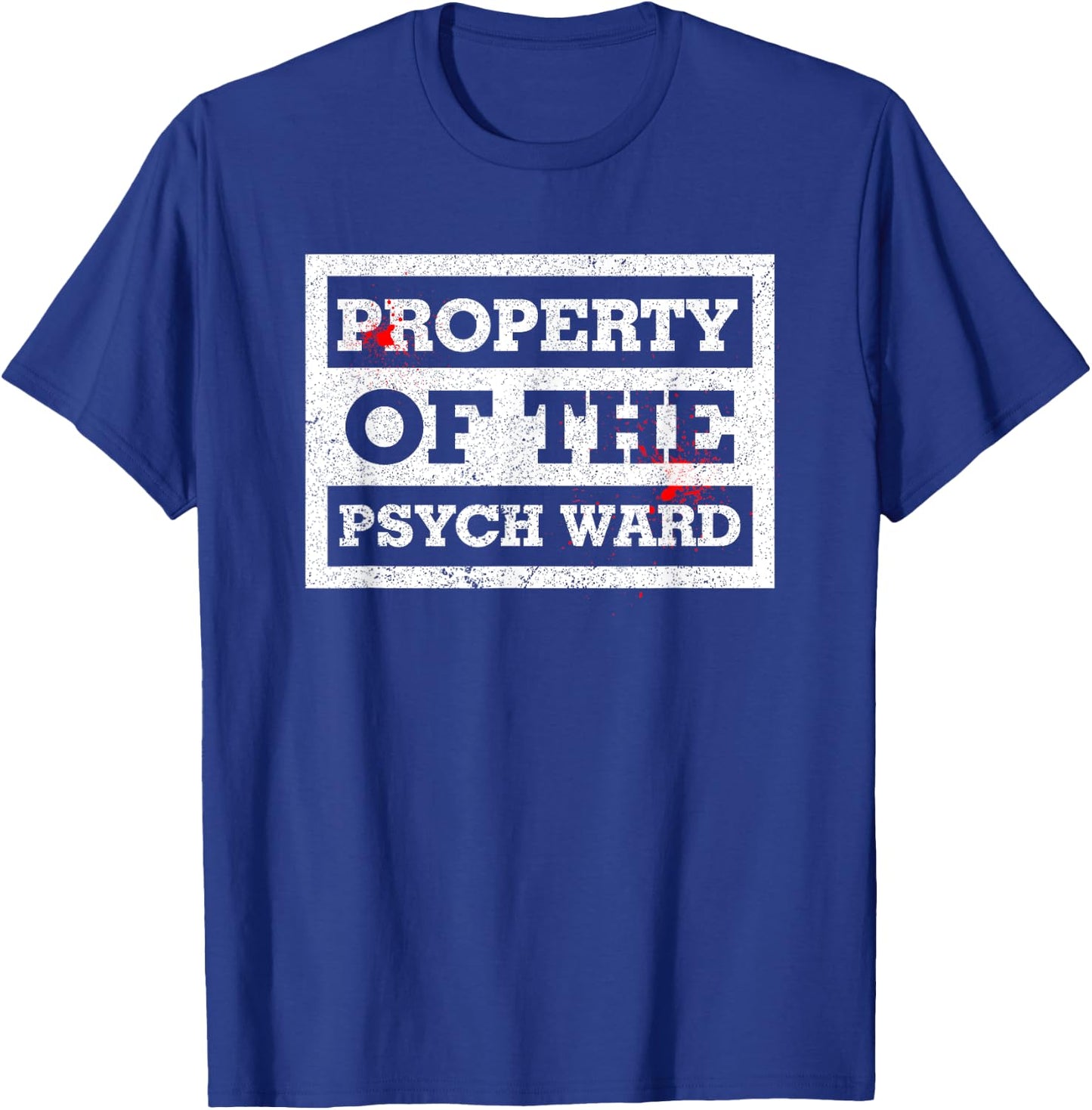 Property Of The Psych Ward Shirt Psych Shirt T-Shirt - T-Shirt | Royal