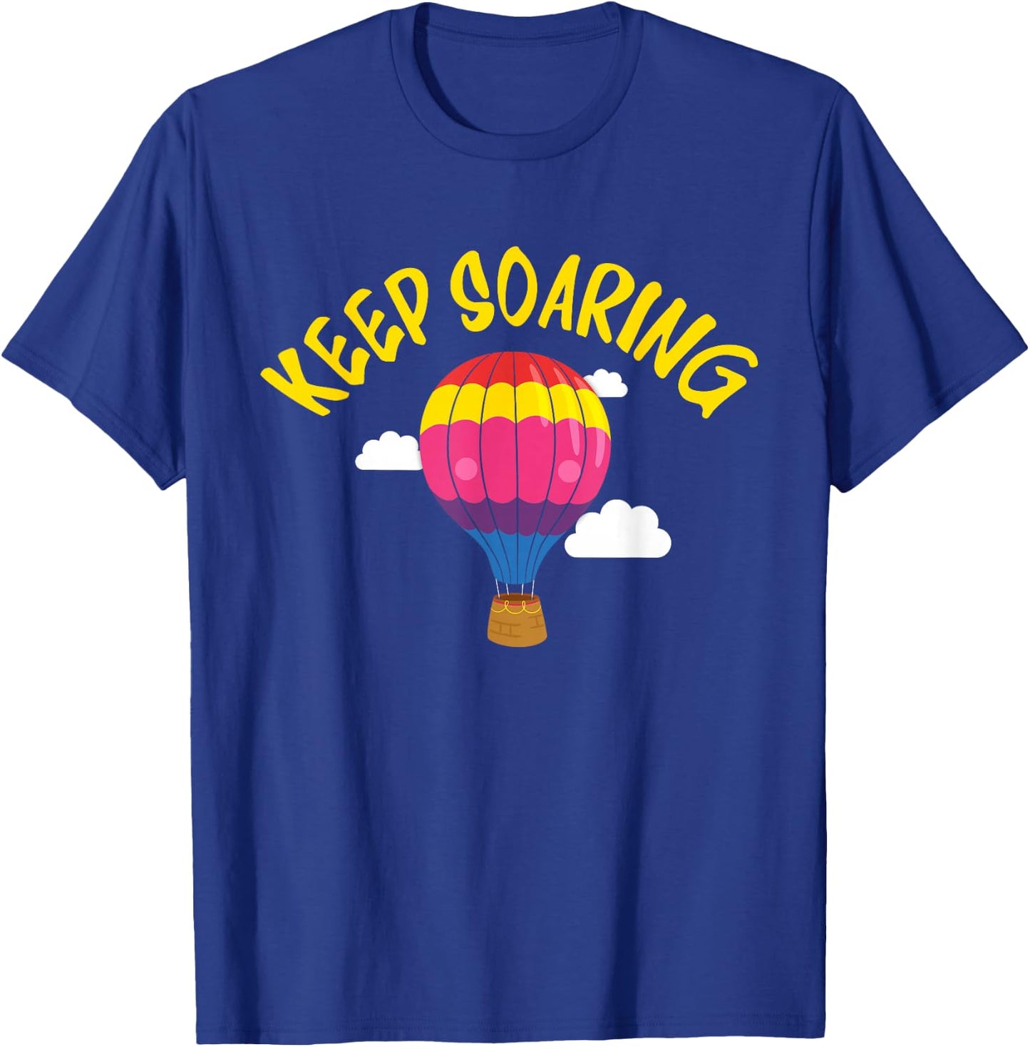 Keep Soaring Hot Air Balloon Enthusiast Motivational T-Shirt - T-Shirt | Royal