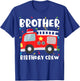 Brother Birthday Crew Fire Truck Party Firefighter T-Shirt - T-Shirt | Royal