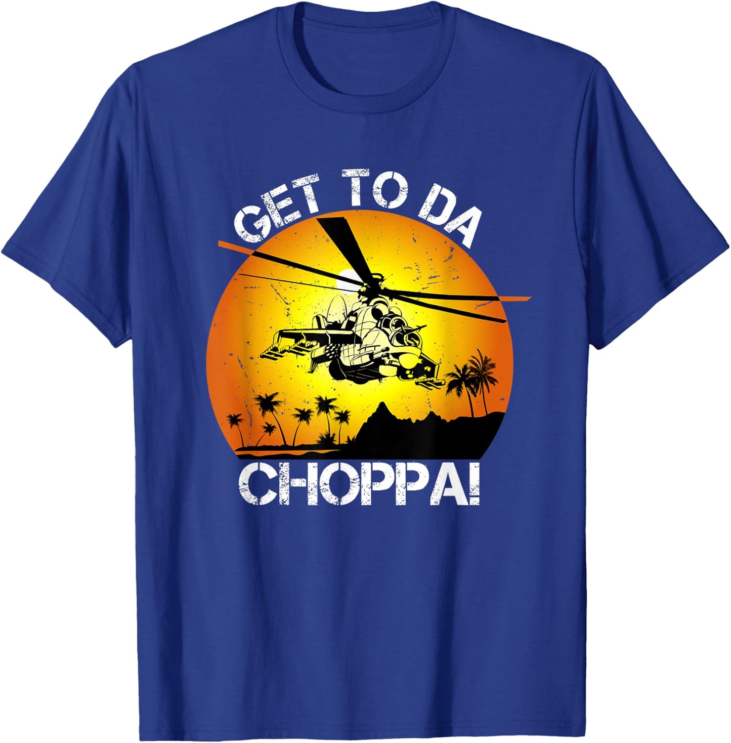Get To Da Choppa Funny Retro T-Shirt - T-Shirt | Royal