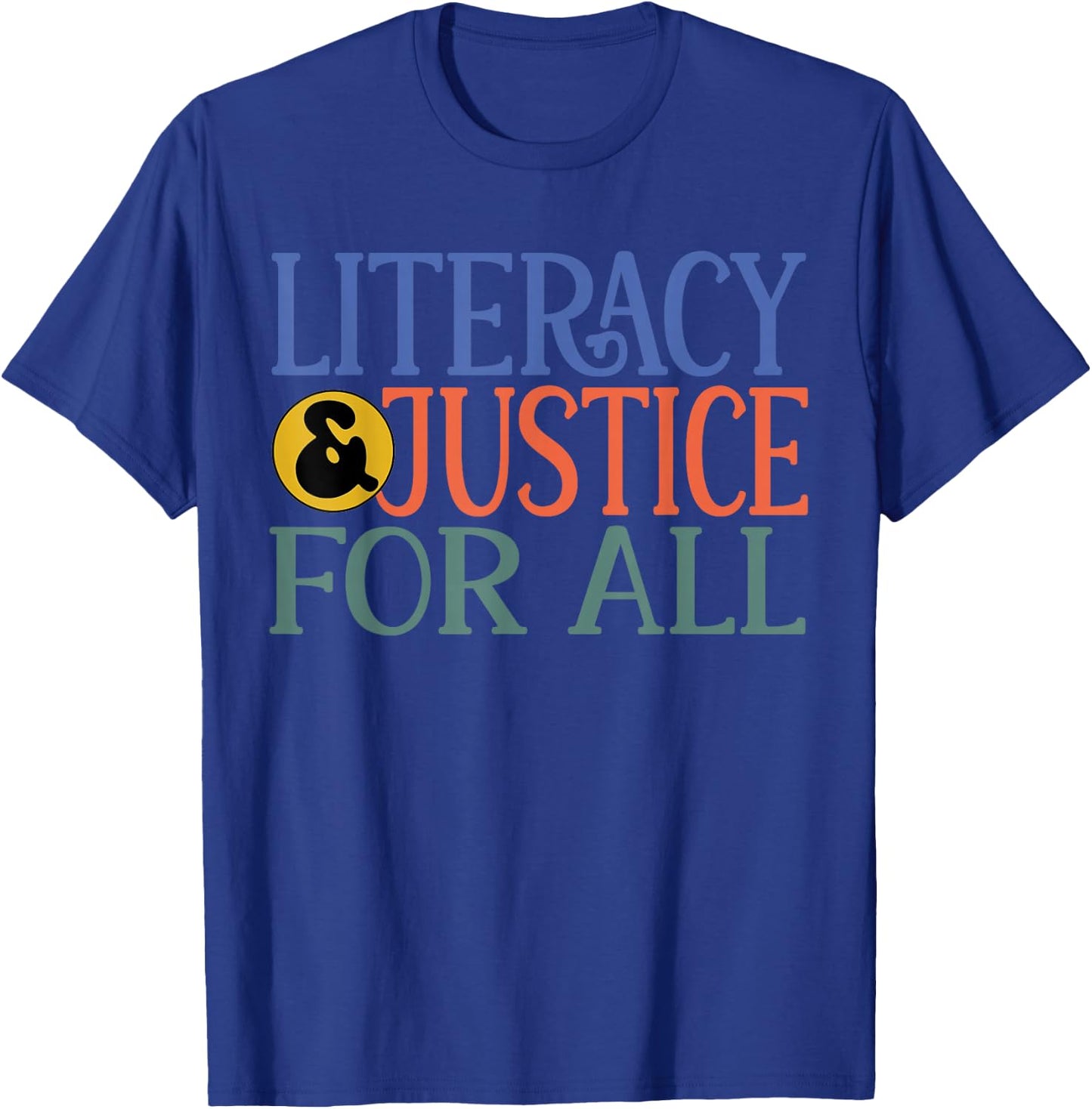 Literacy Justice For All Protect Libraries Book Lover T-Shirt - T-Shirt | Royal