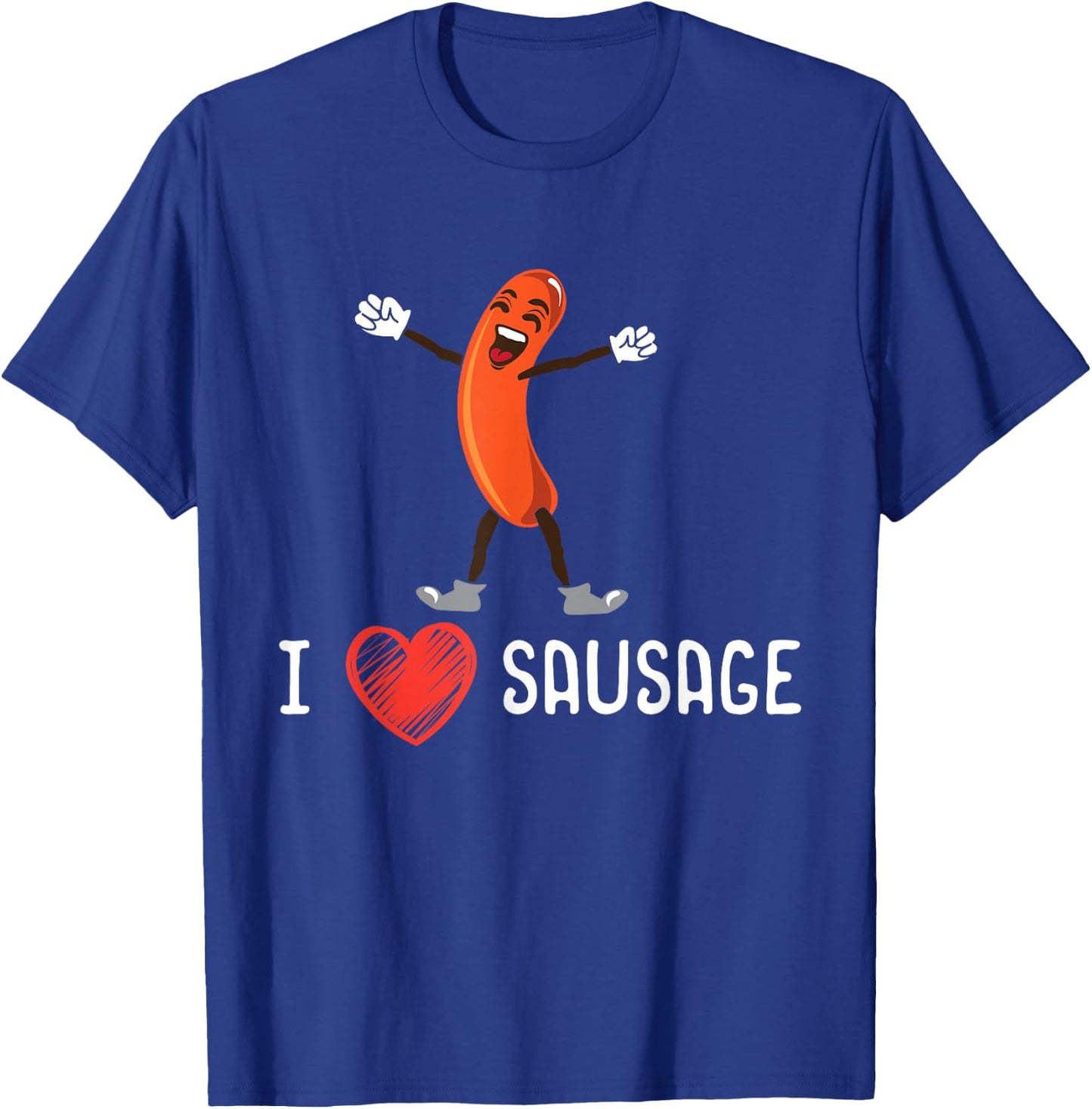 I Love Sausages Sausage King Hotdog Eater Meat Lover T-Shirt - T-Shirt | Royal