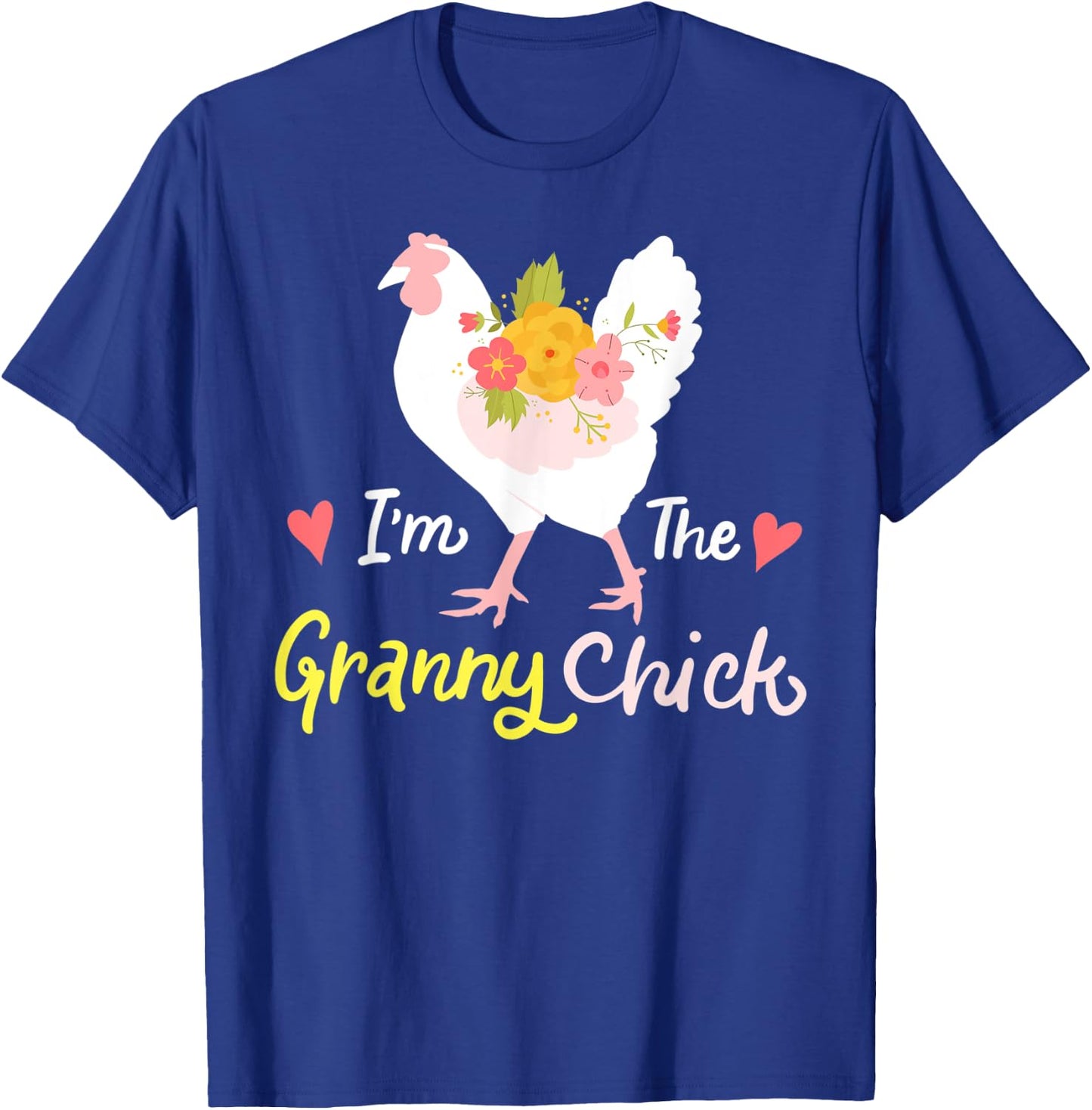 I'm The Granny Chick Cute Floral Hen Grandma Chicken Funny T-Shirt - T-Shirt | Royal