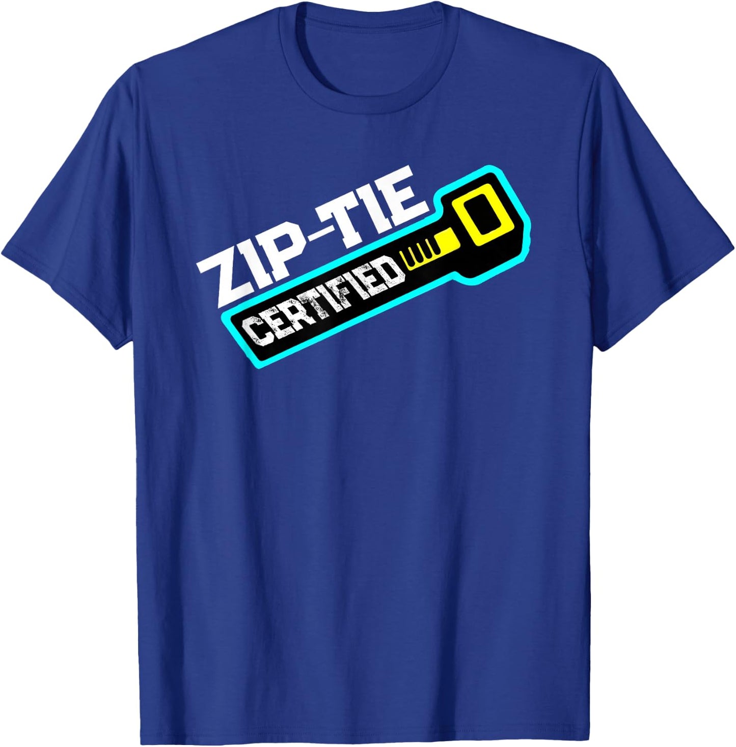 Zip Tie Certified Technician Fixing Man Funny Mechanic T-Shirt - T-Shirt | Royal