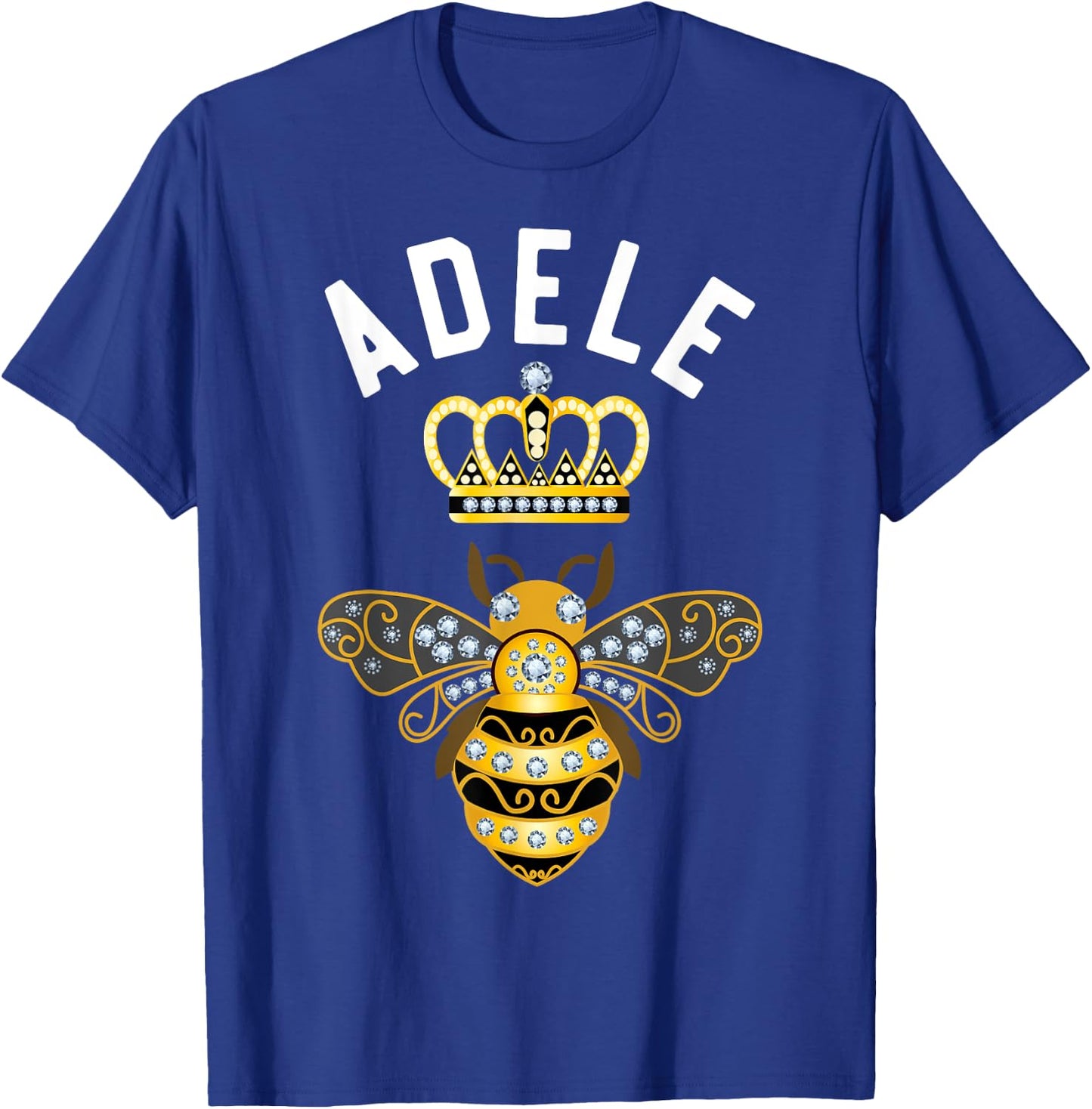 Adele Name Adele Birthday Gifts Queen Crown Bee Adele T-Shirt - T-Shirt | Royal