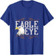 Eagle Eye US Pride Gift 4th Of July Eagle T-Shirt - T-Shirt | Royal