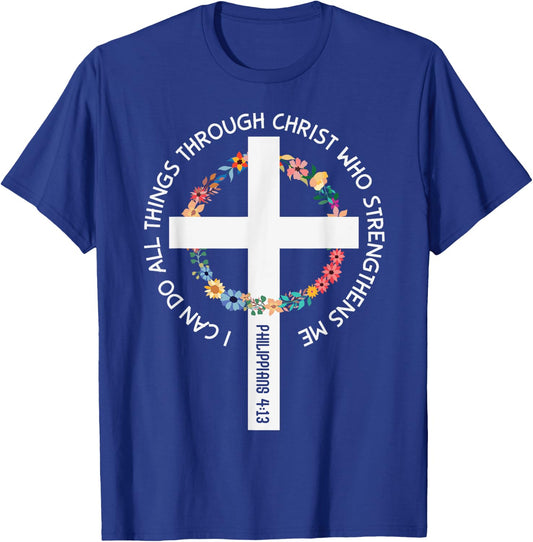 I Can Do All Things Through Christ Who Strengthens Me T-Shirt - T-Shirt | Royal