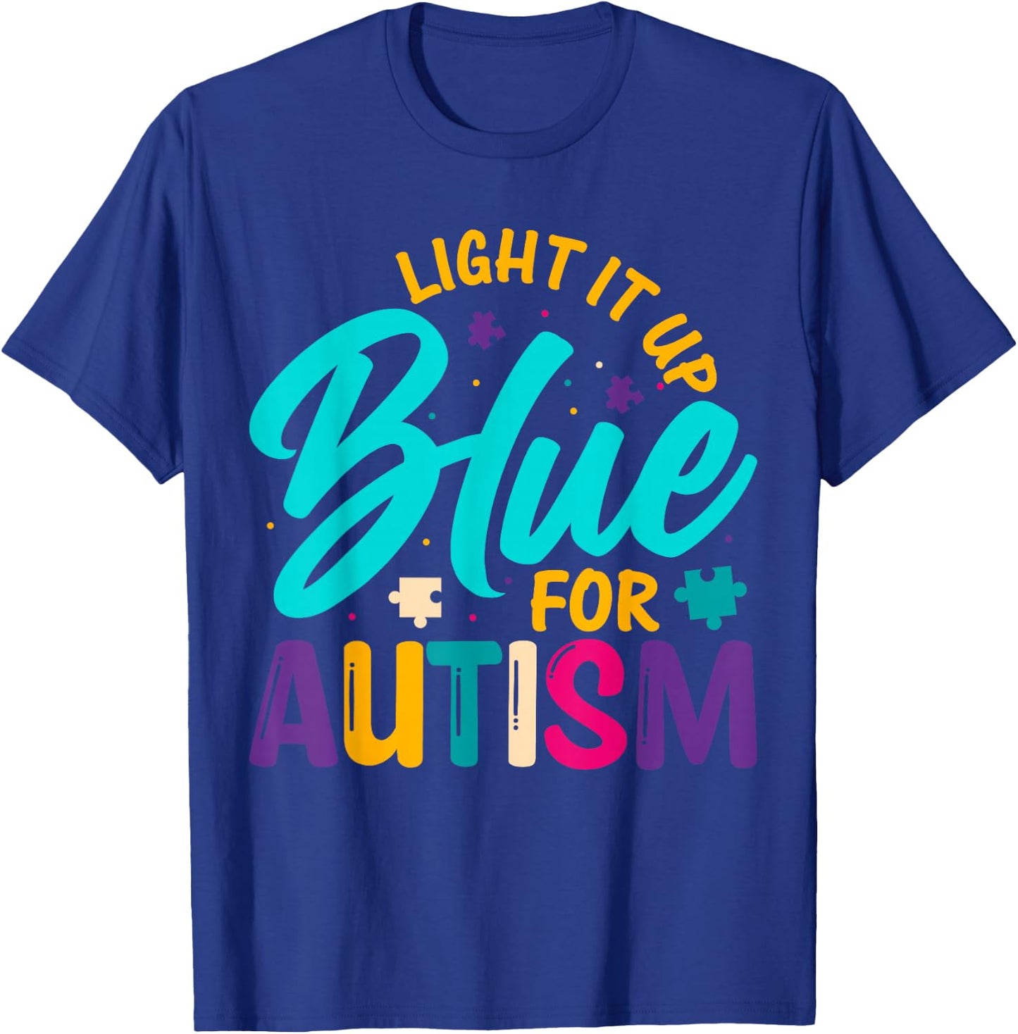 Light It Up Blue For Autism T-Shirt - T-Shirt | Royal