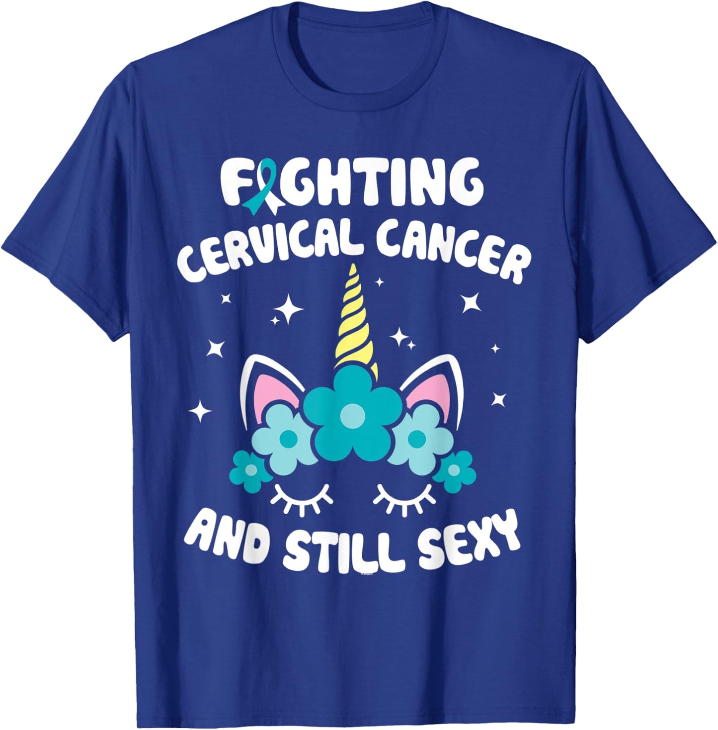 Fighting Cervical Cancer Still Sexy Cervical Cancer Warrior T-Shirt - T-Shirt | Royal