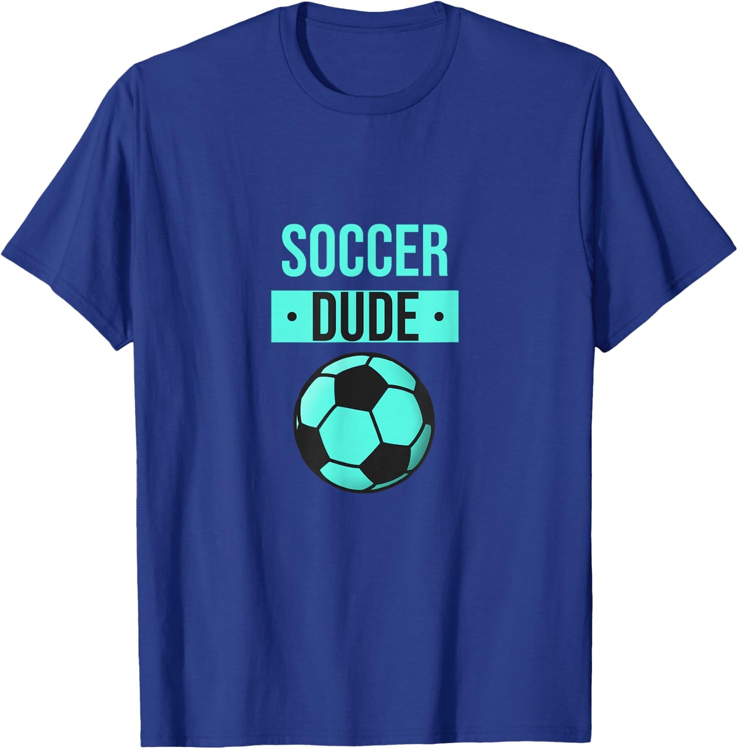 Perfect Soccer Dude Shirt Perfect Dude Merchandise Dude T-Shirt - T-Shirt | Royal