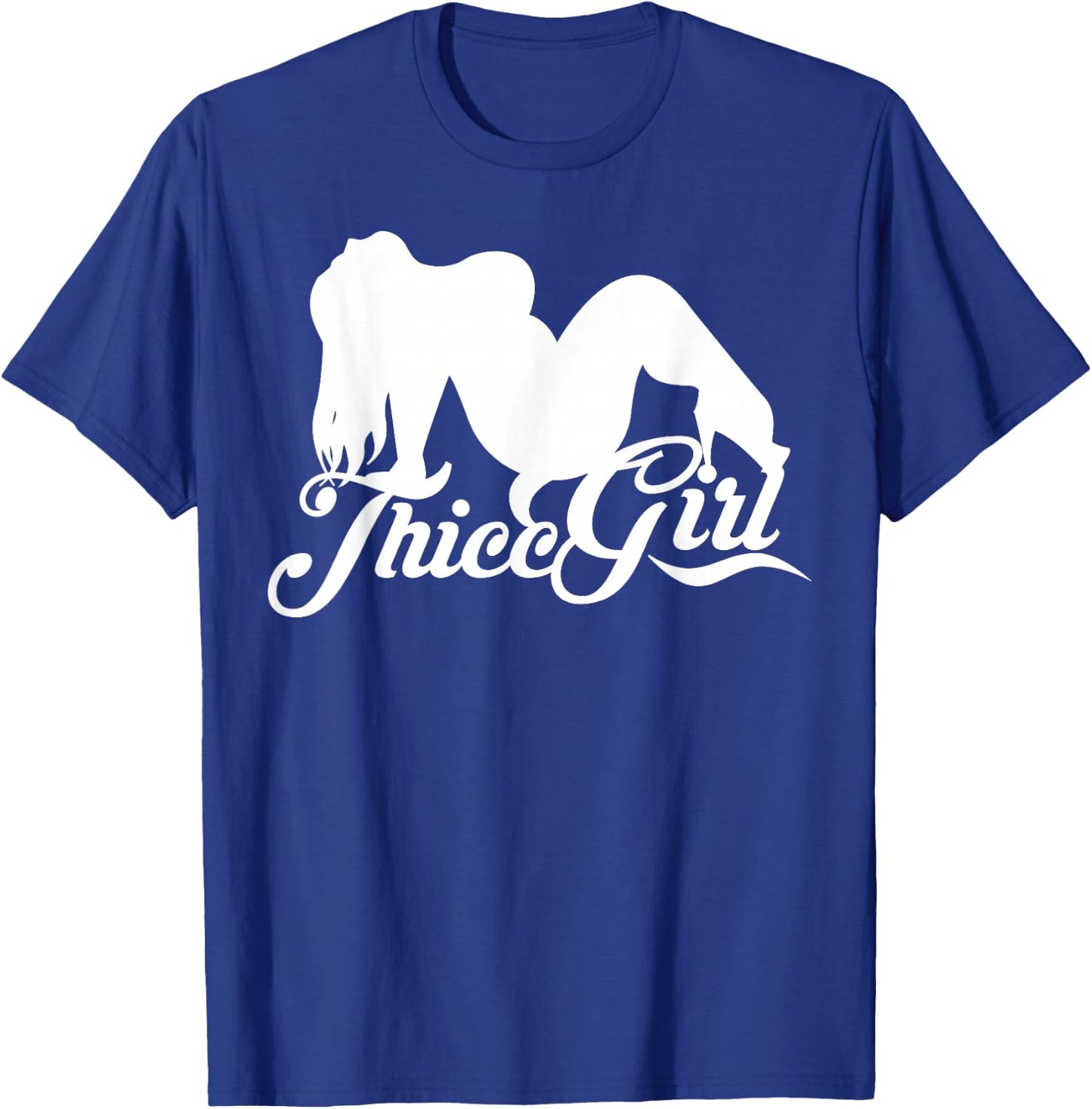 Thicc Girl Shirt with thick thighs girl - hella thicc slang T-Shirt - T-Shirt | Royal