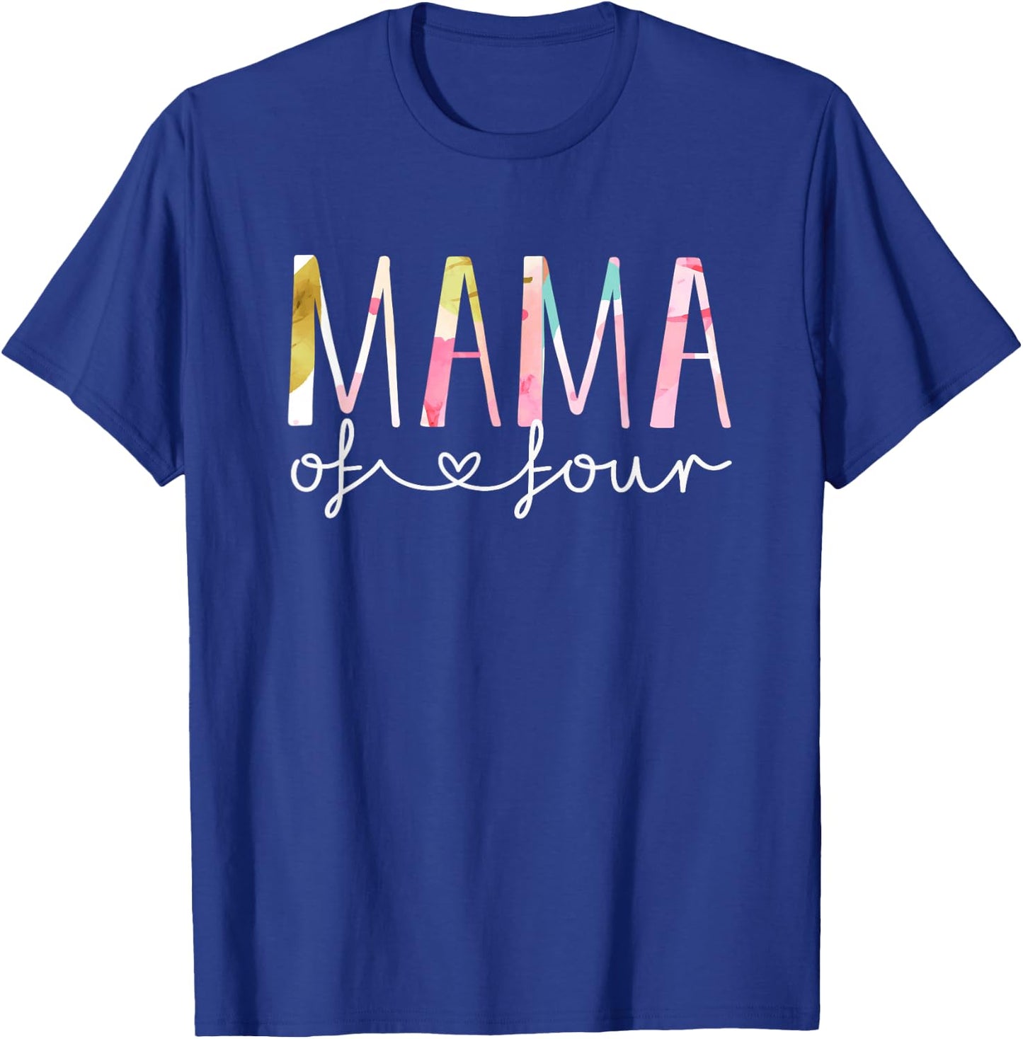 Mama of Four Cute Floral Design Mom of 4 Mother Of 4 T-Shirt - T-Shirt | Royal
