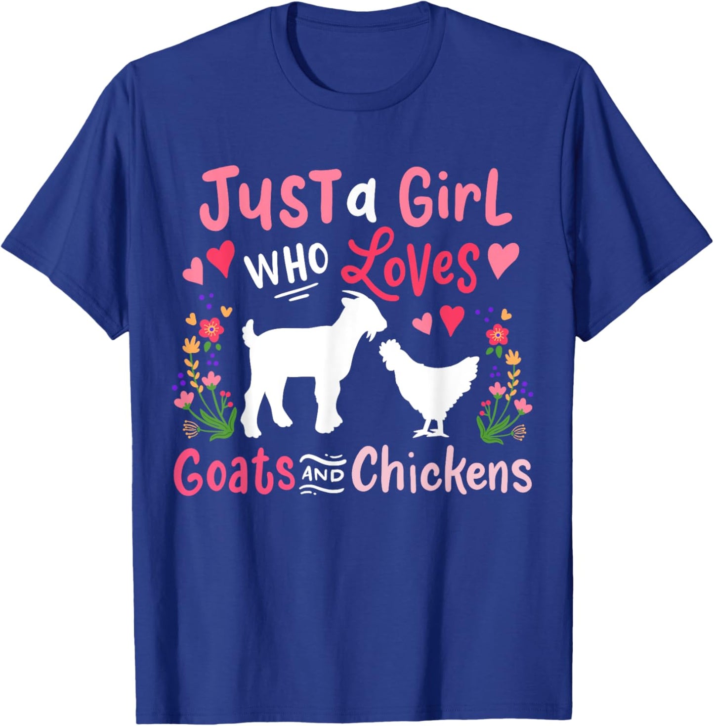 Goat Chicken Just A Girl Who Loves Goats And Chickens T-Shirt - T-Shirt | Royal