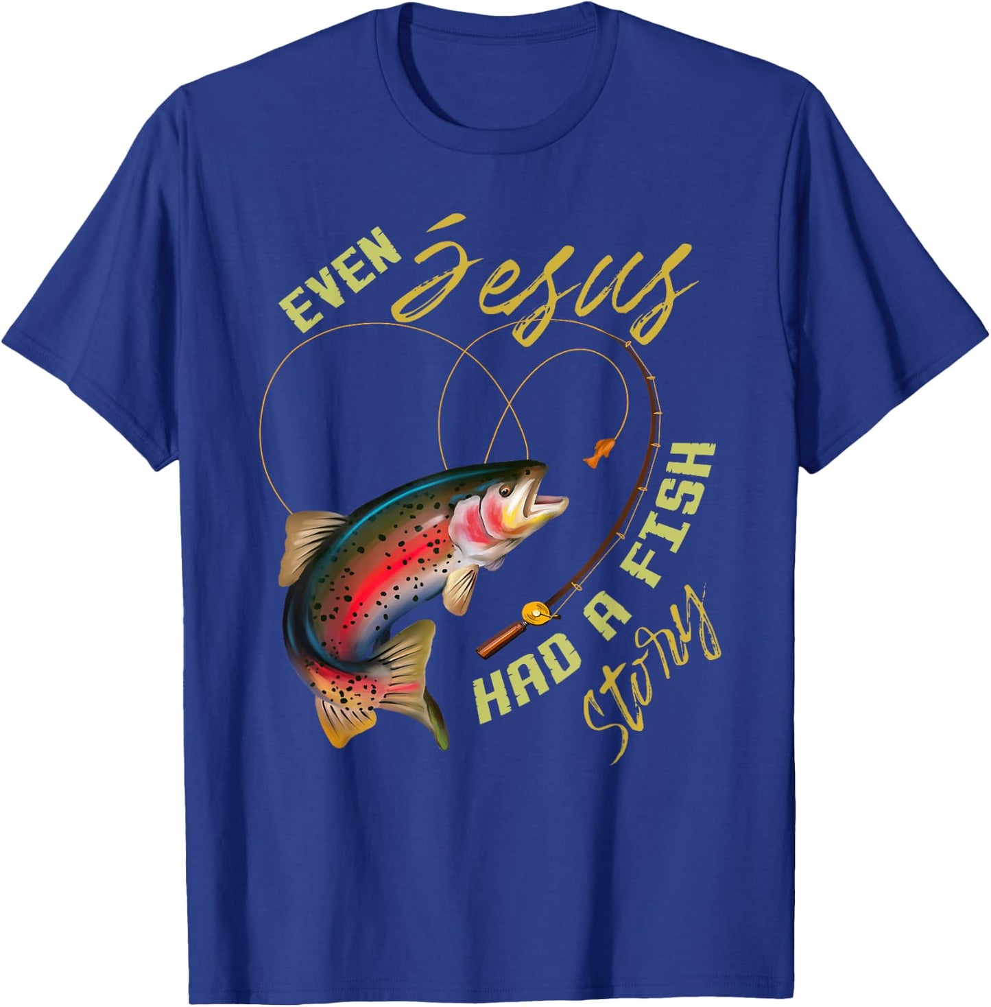 Funny Even Jesus Had A Fish Story Fishing Gift Women T-Shirt - T-Shirt | Royal