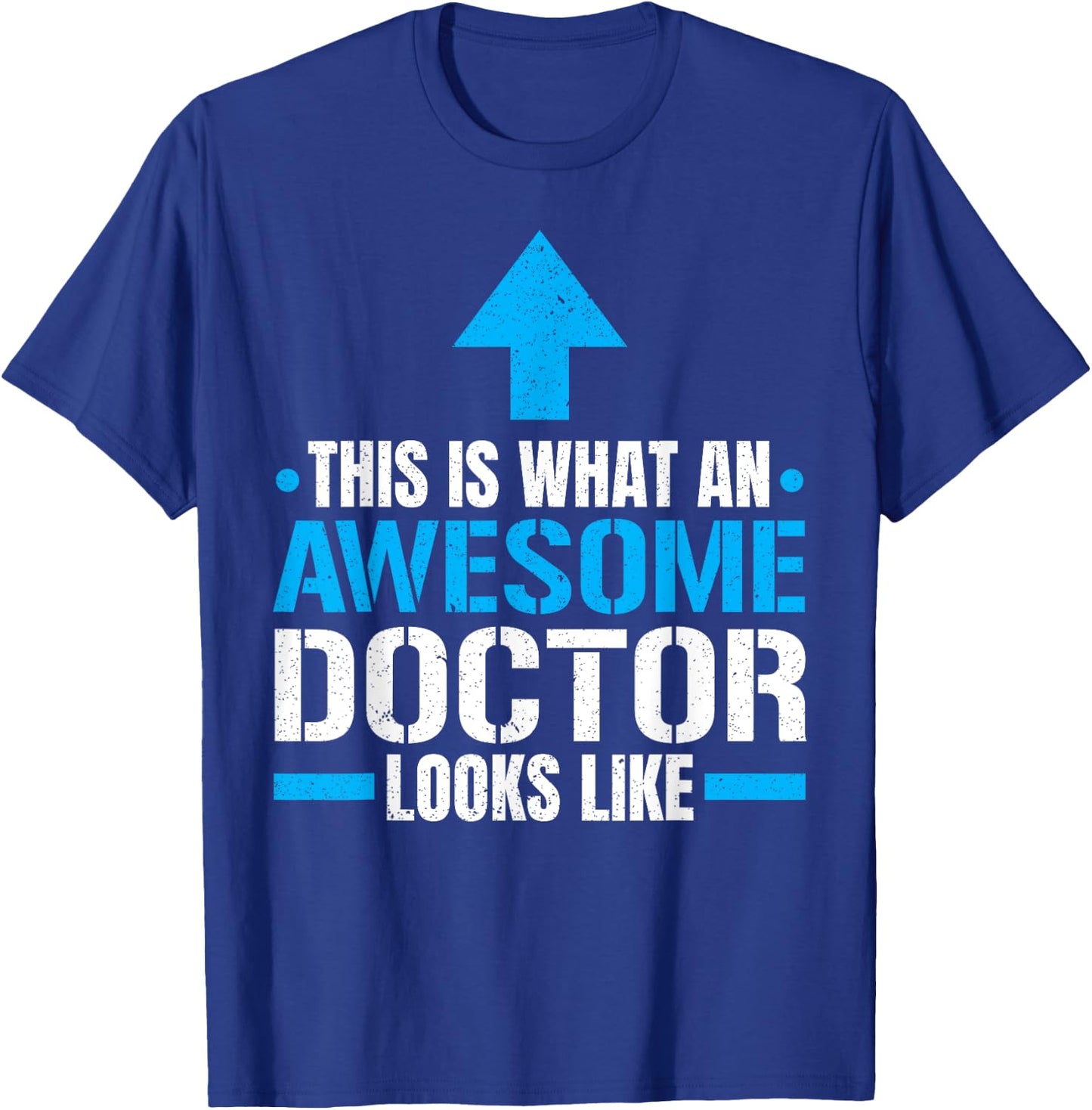 This Is What An Awesome Doctor Looks Like Hospital Medicine T-Shirt - T-Shirt | Royal