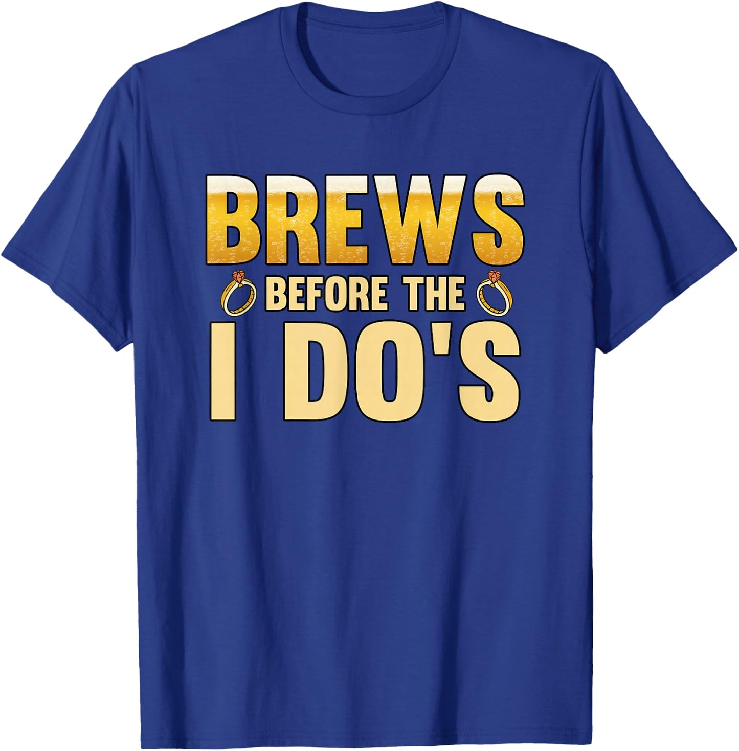 Brews before the i dos Groom T-Shirt - T-Shirt | Royal