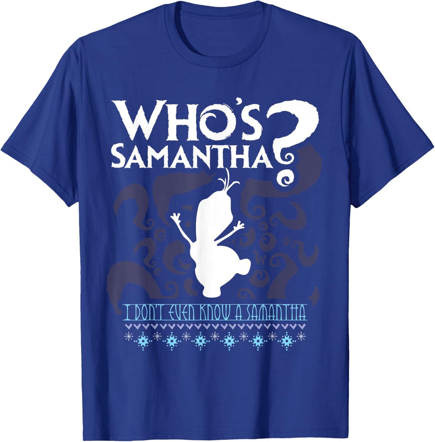 Who's Samantha Funny Frozen Snowman Questions T-Shirt - T-Shirt | Royal