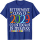 Retirement Class Of 2029 Countdown In Progress Fun Retire T-Shirt - T-Shirt | Royal