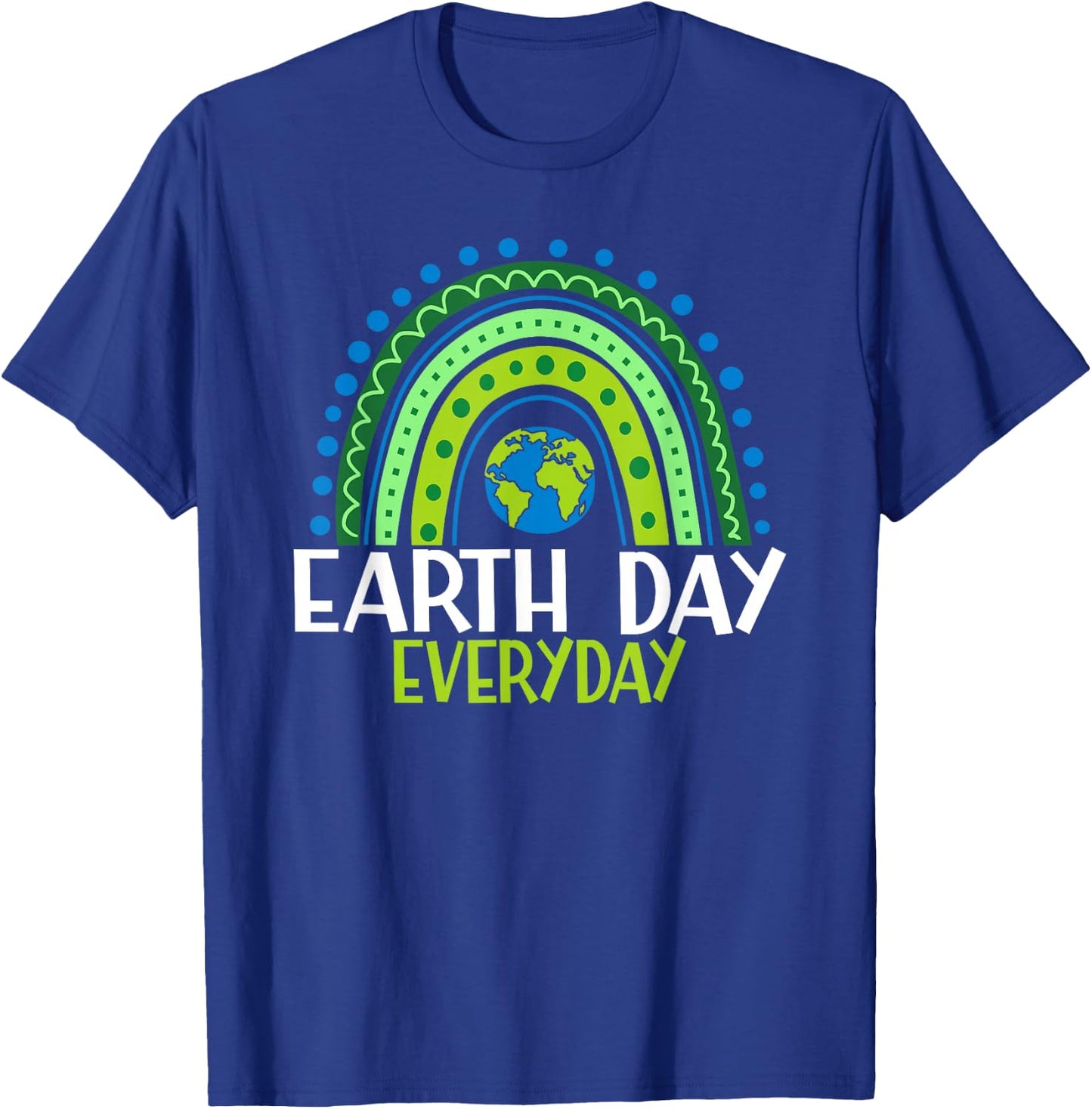 Earth Day Shirt Teacher Earth day Everyday Rainbow Earth Day T-Shirt - T-Shirt | Royal