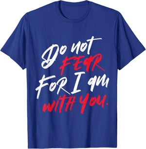 Do not Fear For I am With You Christian T-Shirt - T-Shirt | Royal