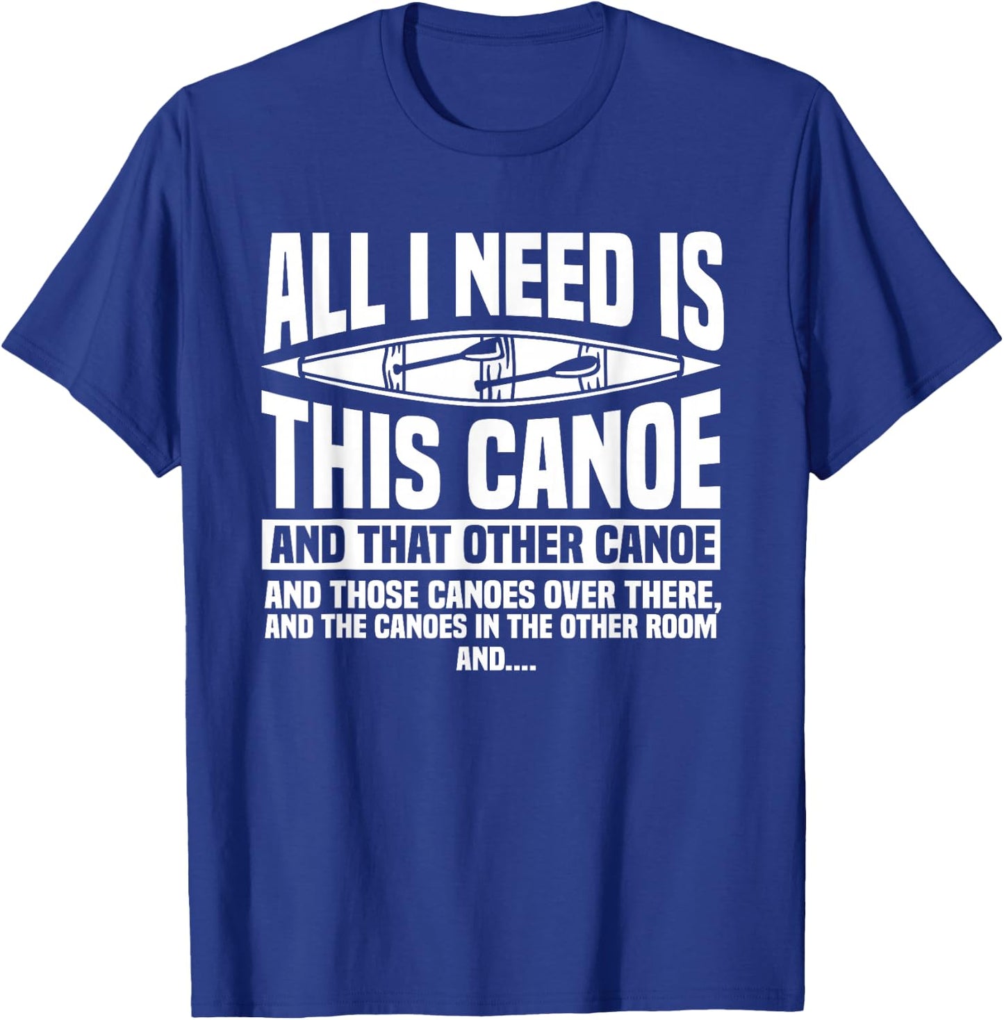 Canoeing Canoe Paddler Rowing Sport Kayak Lover T-Shirt - T-Shirt | Royal