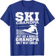 Funny Ski Skiing Grandpa Grandfather Cool Quote T-Shirt - T-Shirt | Royal