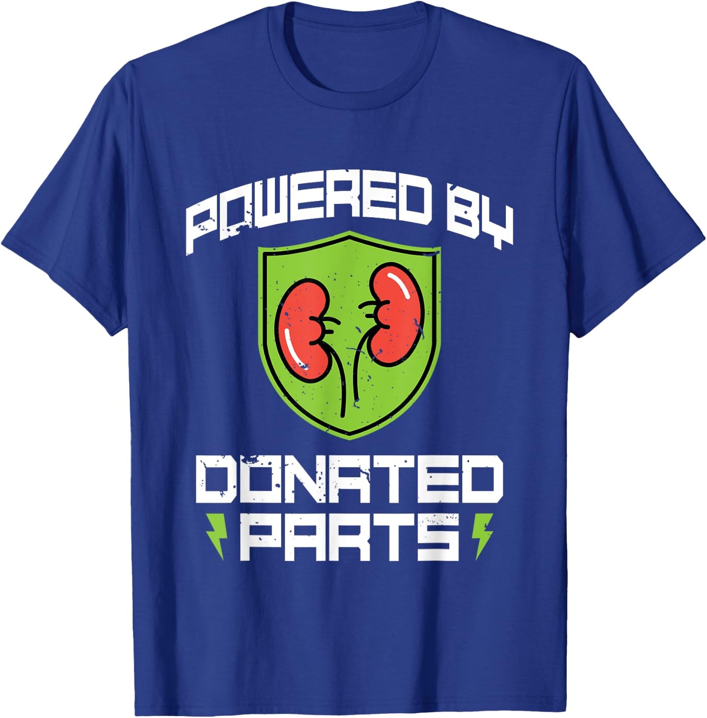 Powered By Donated Parts - Organ Transplant Kidney Surgery T-Shirt - T-Shirt | Royal