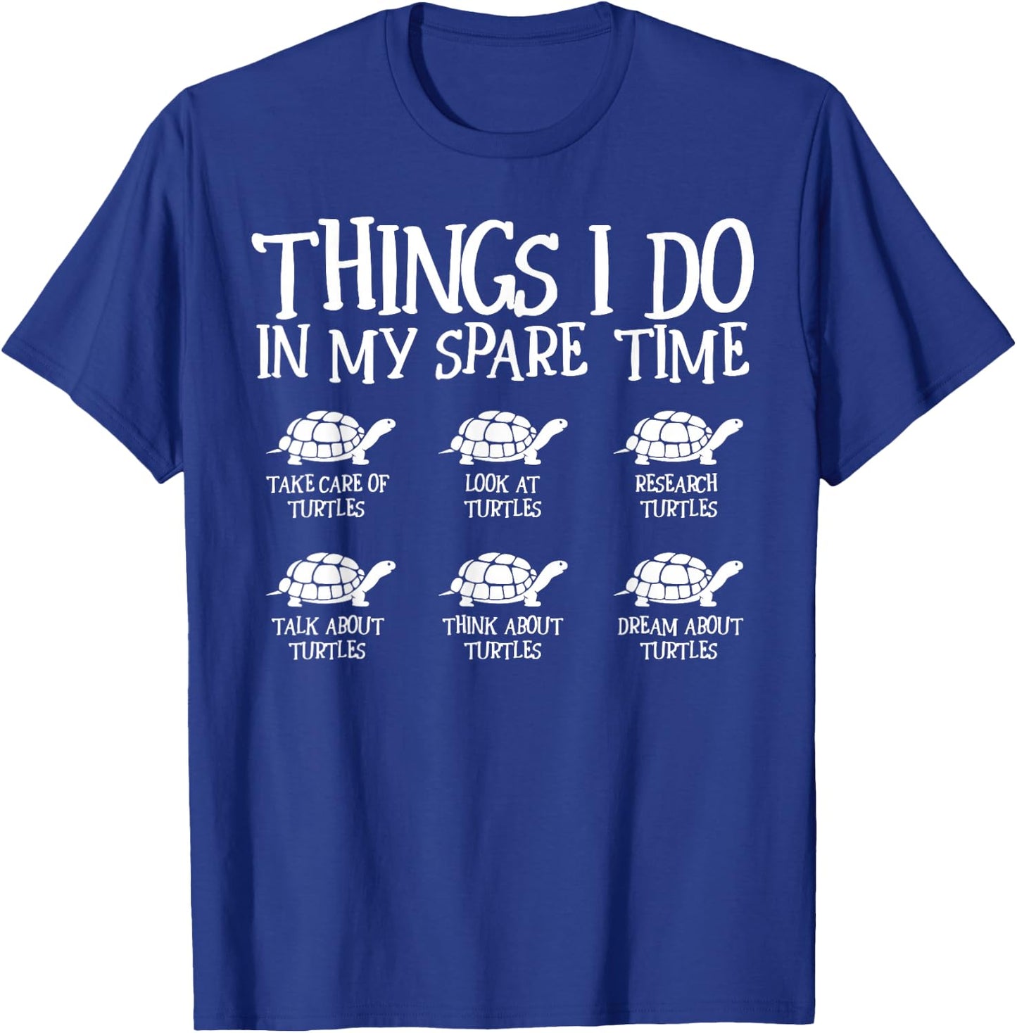 Things I Do In My Spare Time Turtle Cute Sea Turtle Lover T-Shirt - T-Shirt | Royal