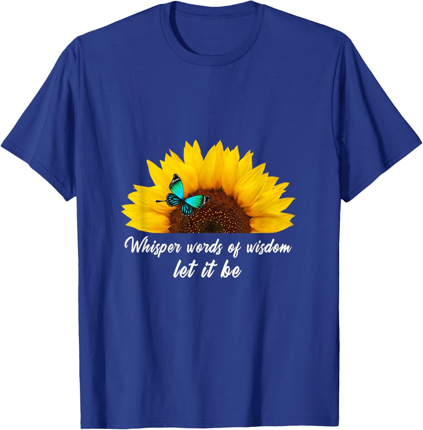 Whisper Words of Wisdom let it be with Butterfly T-Shirt - T-Shirt | Royal