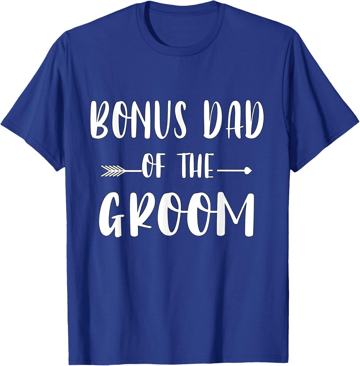 Bonus Dad Of The Groom Wedding Party Matching Bridal Party T-Shirt - T-Shirt | Royal