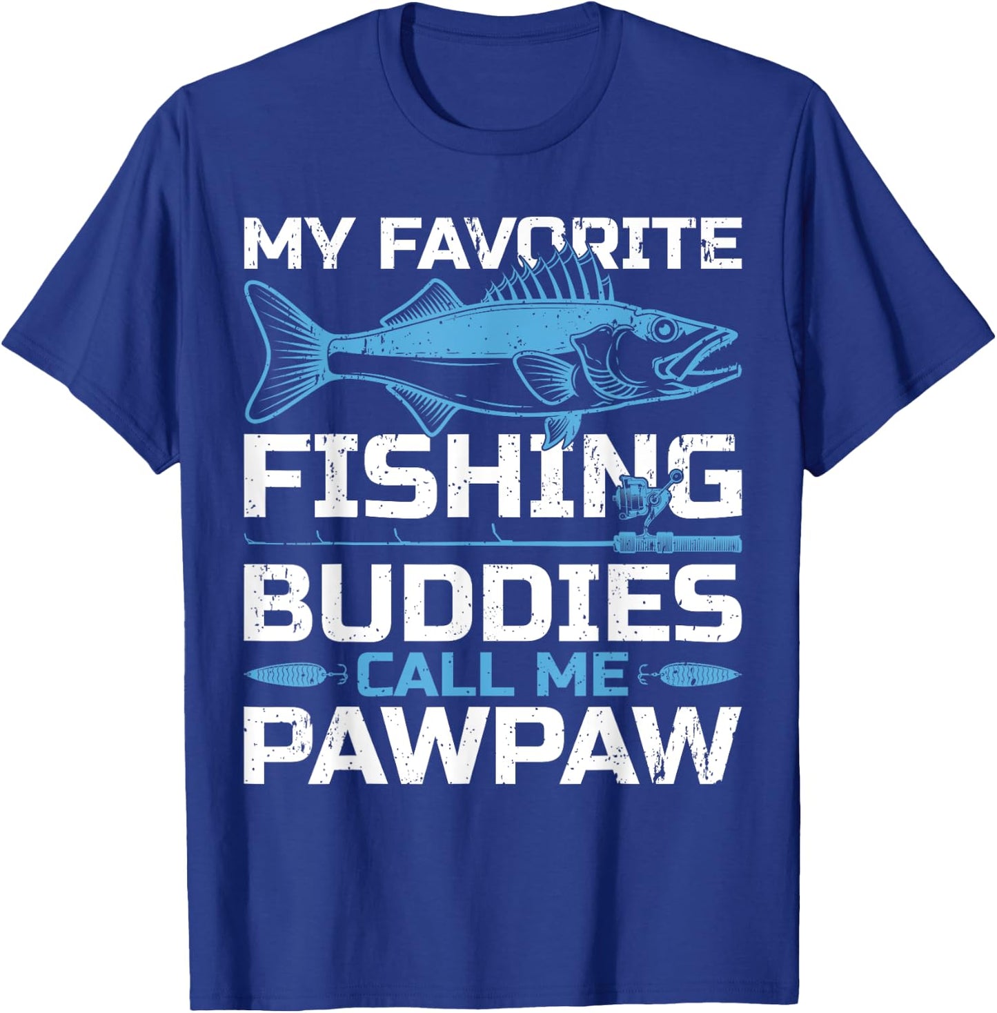 Funny My Favorite Fishing Buddies Call Me Pawpaw Fishing T-Shirt - T-Shirt | Royal