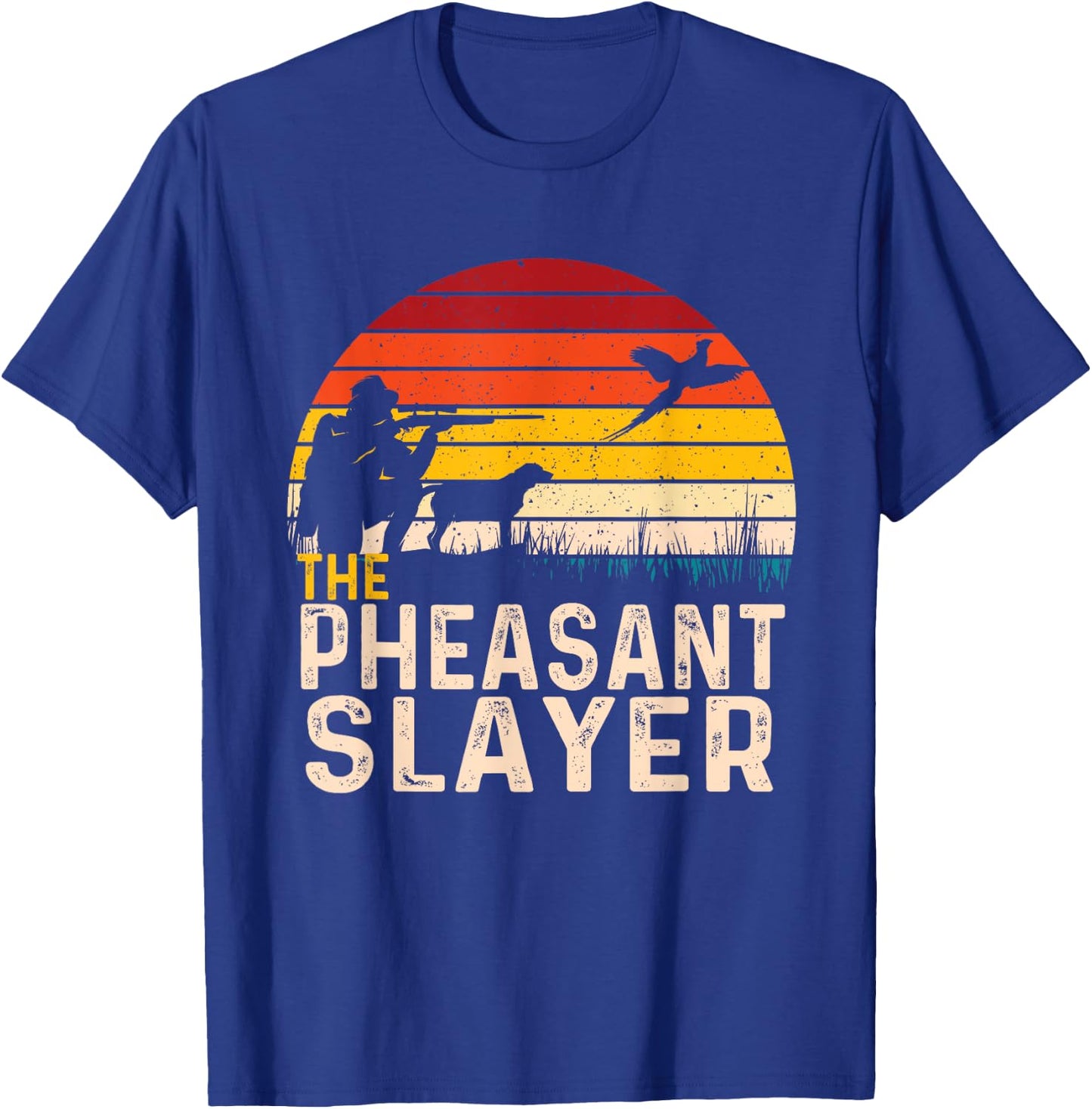 The Pheasant Slayer - Pheasant Hunting Bird Hunter T-Shirt - T-Shirt | Royal