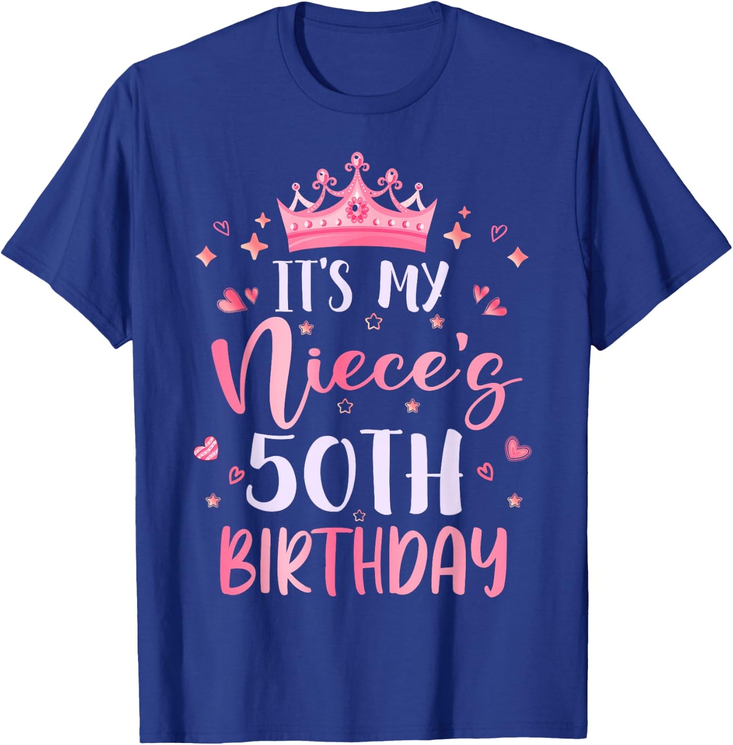 It's My Niece's 50th Birthday Pink Happy 50 Years Old T-Shirt - T-Shirt | Royal