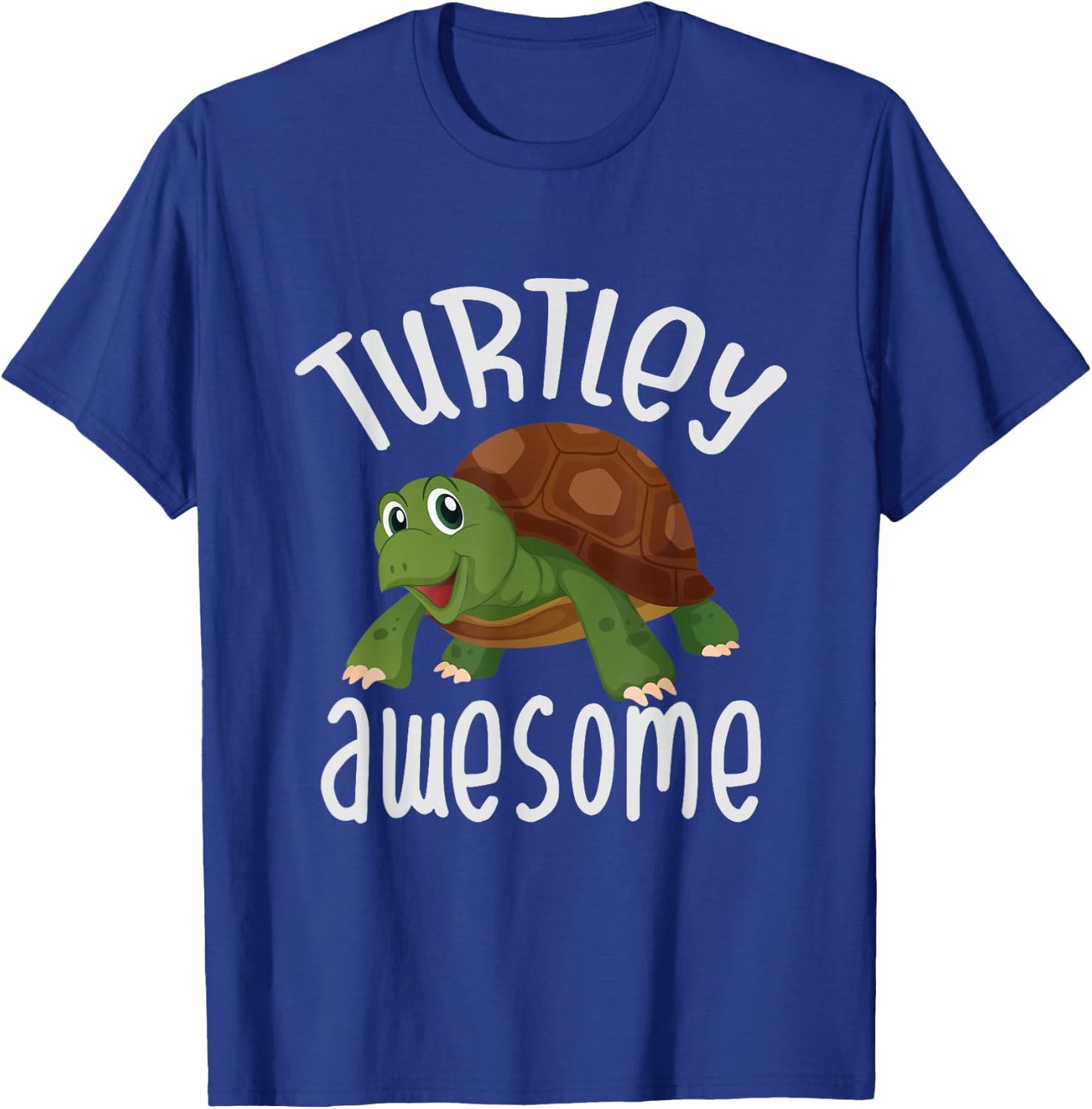Turtley Awesome Turtle You're Turtley Awesome T-Shirt - T-Shirt | Royal