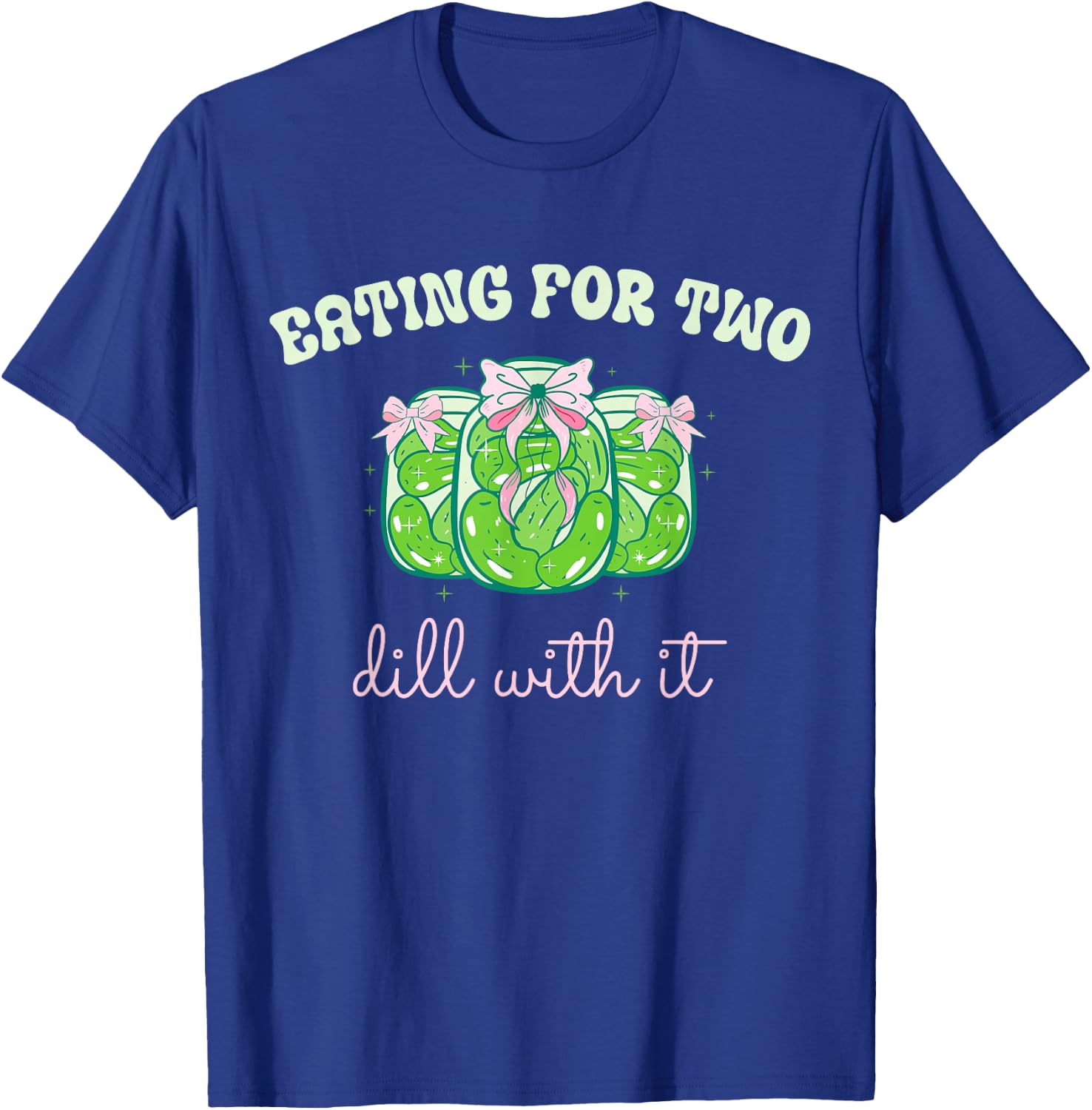 Eating for Two Dill with It Pickle Canned Pregnancy Reveal T-Shirt - T-Shirt | Royal