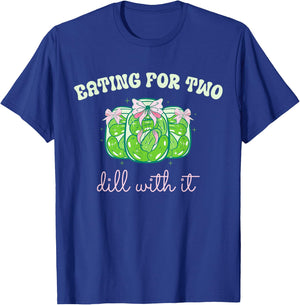 Eating for Two Dill with It Pickle Canned Pregnancy Reveal T-Shirt - T-Shirt | Royal