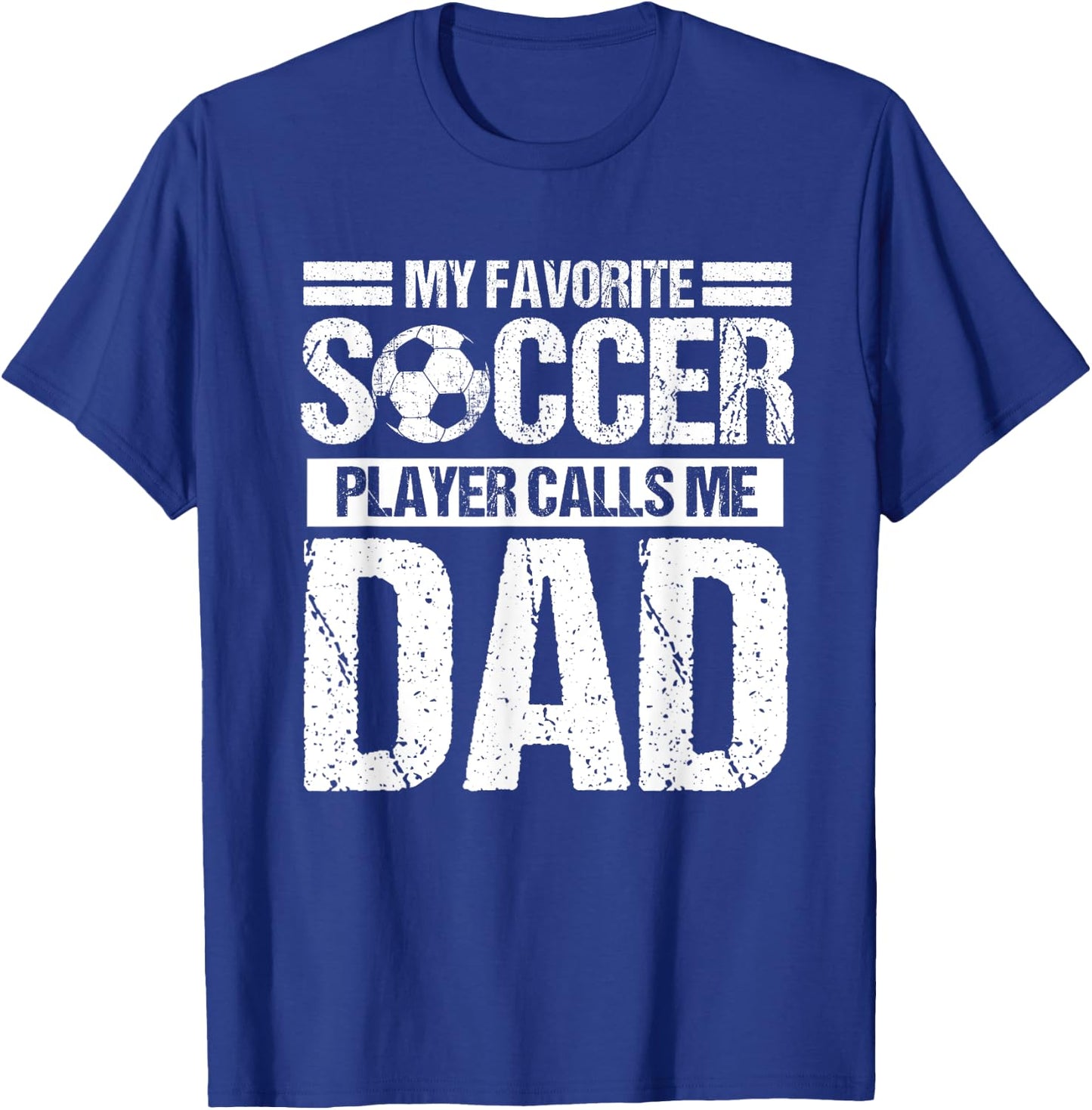 My Favorite Soccer Player Calls Me Dad Fathers Day Gift Son T-Shirt - T-Shirt | Royal