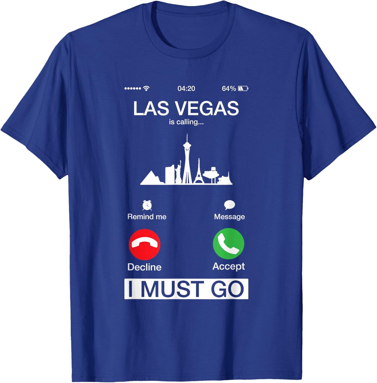 Las Vegas is Calling and I Must Go Funny Phone Screen T-Shirt - T-Shirt | Royal