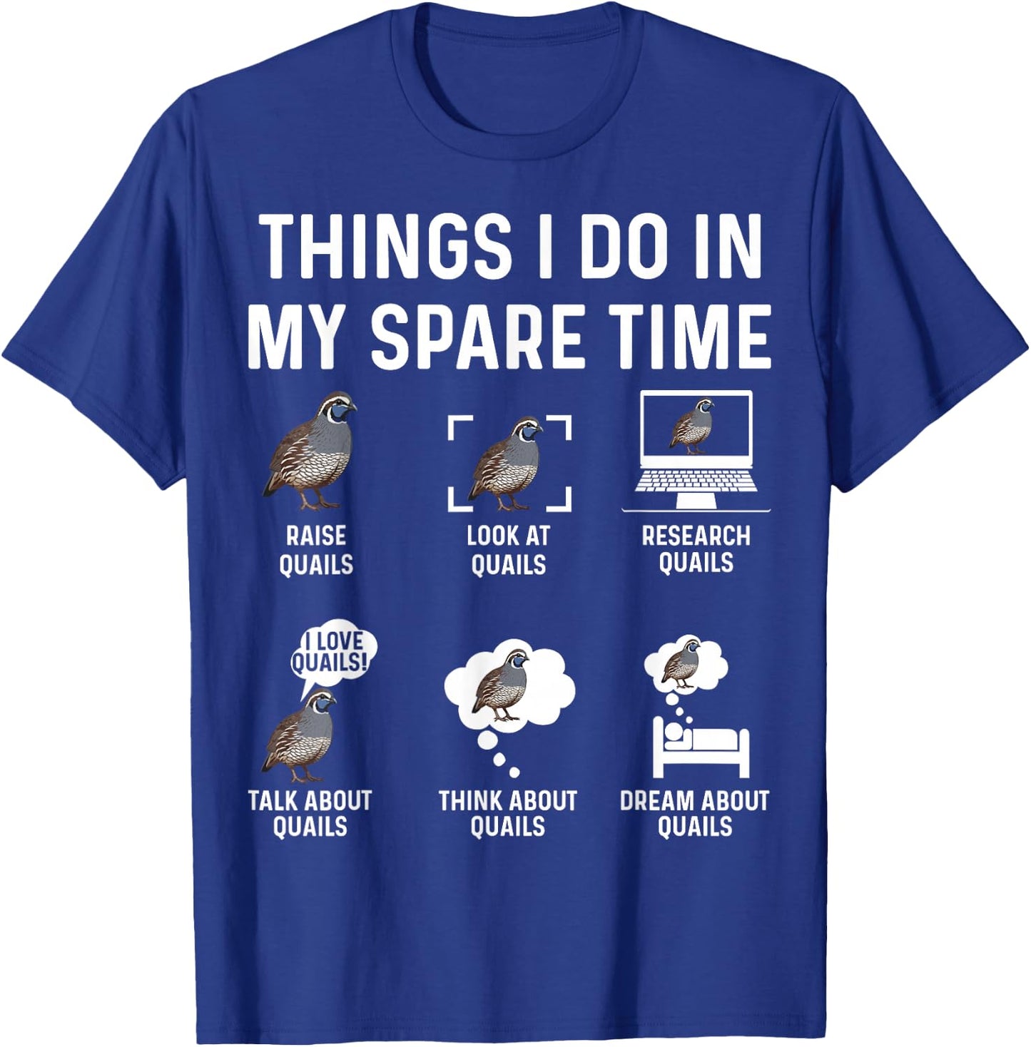 Things I Do in My Spare Time Quail Farm Lover Design T-Shirt - T-Shirt | Royal