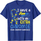 I Have A Homie With The Extra Chromie Down Syndrome Day T-Shirt - T-Shirt | Royal