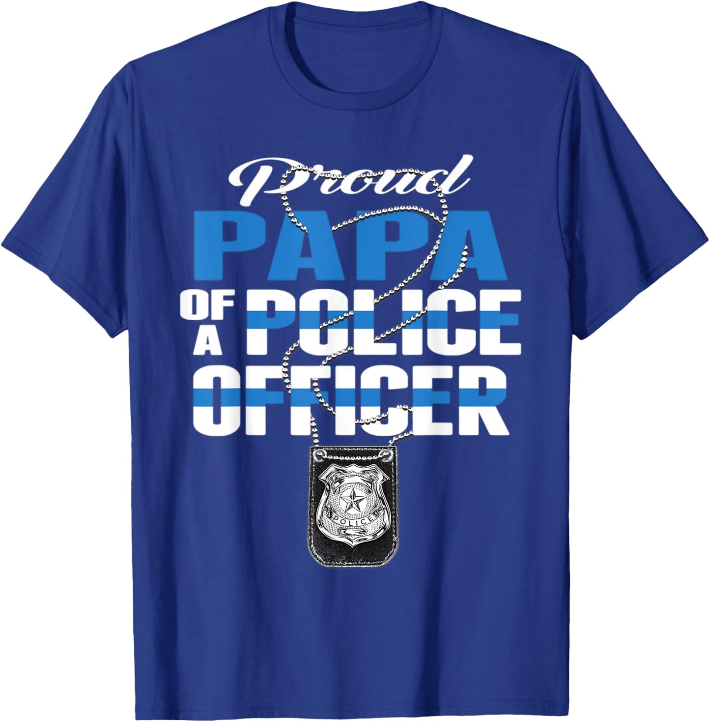 Proud Papa Of A Police Officer - Thin Blue Line Grandpa Gift T-Shirt - T-Shirt | Royal