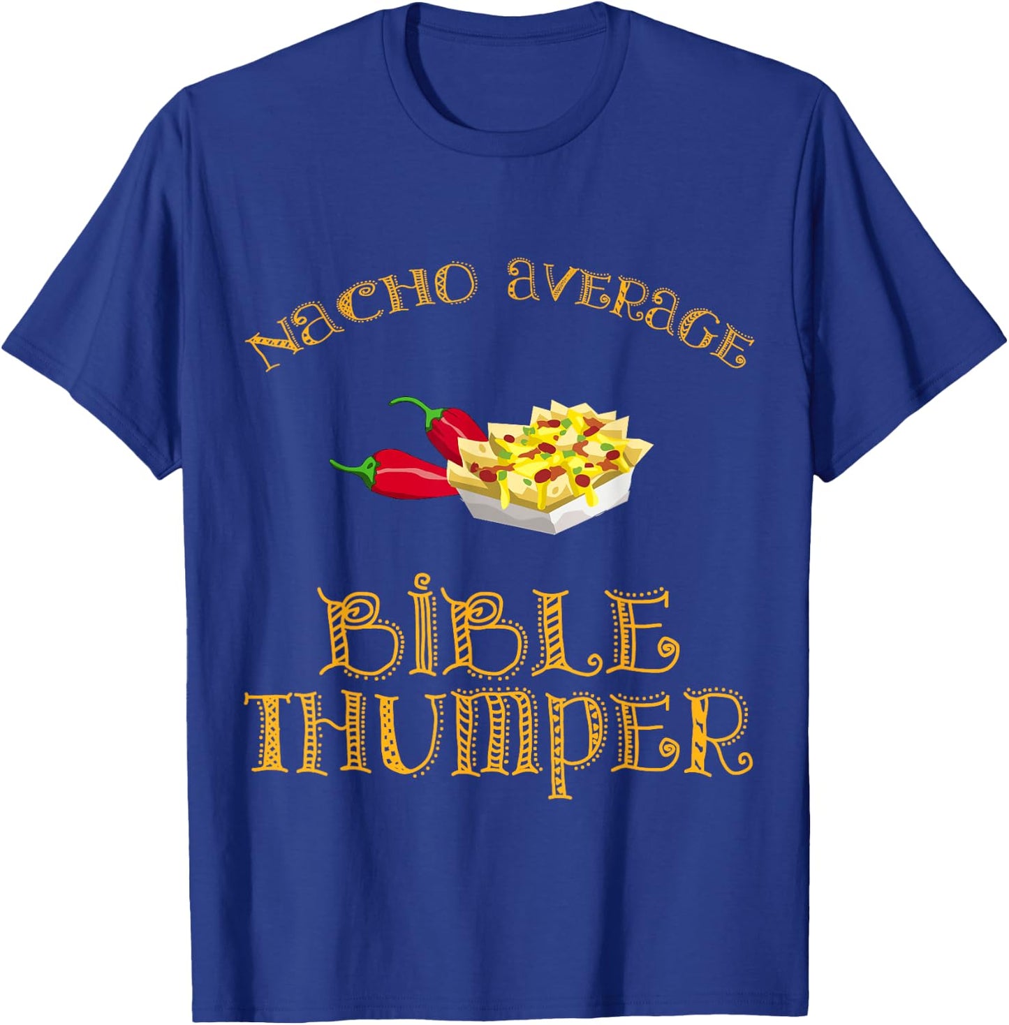 Nacho Average Bible Thumper Funny Hispanic Mexican Bible T-Shirt - T-Shirt | Royal